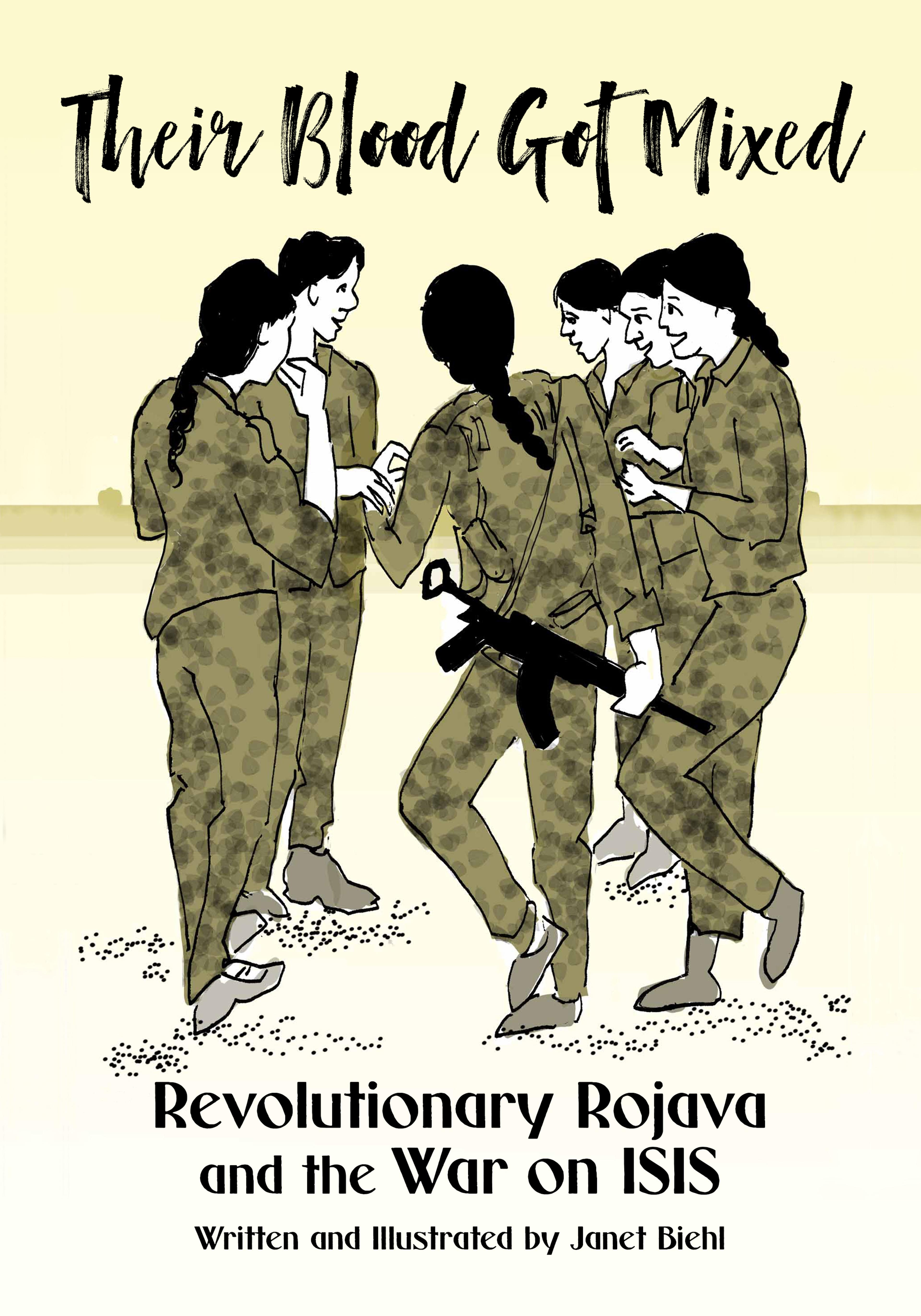 Cover of book titled Their Blood Got Mixed: Revolutionary Rojava and the War on ISIS