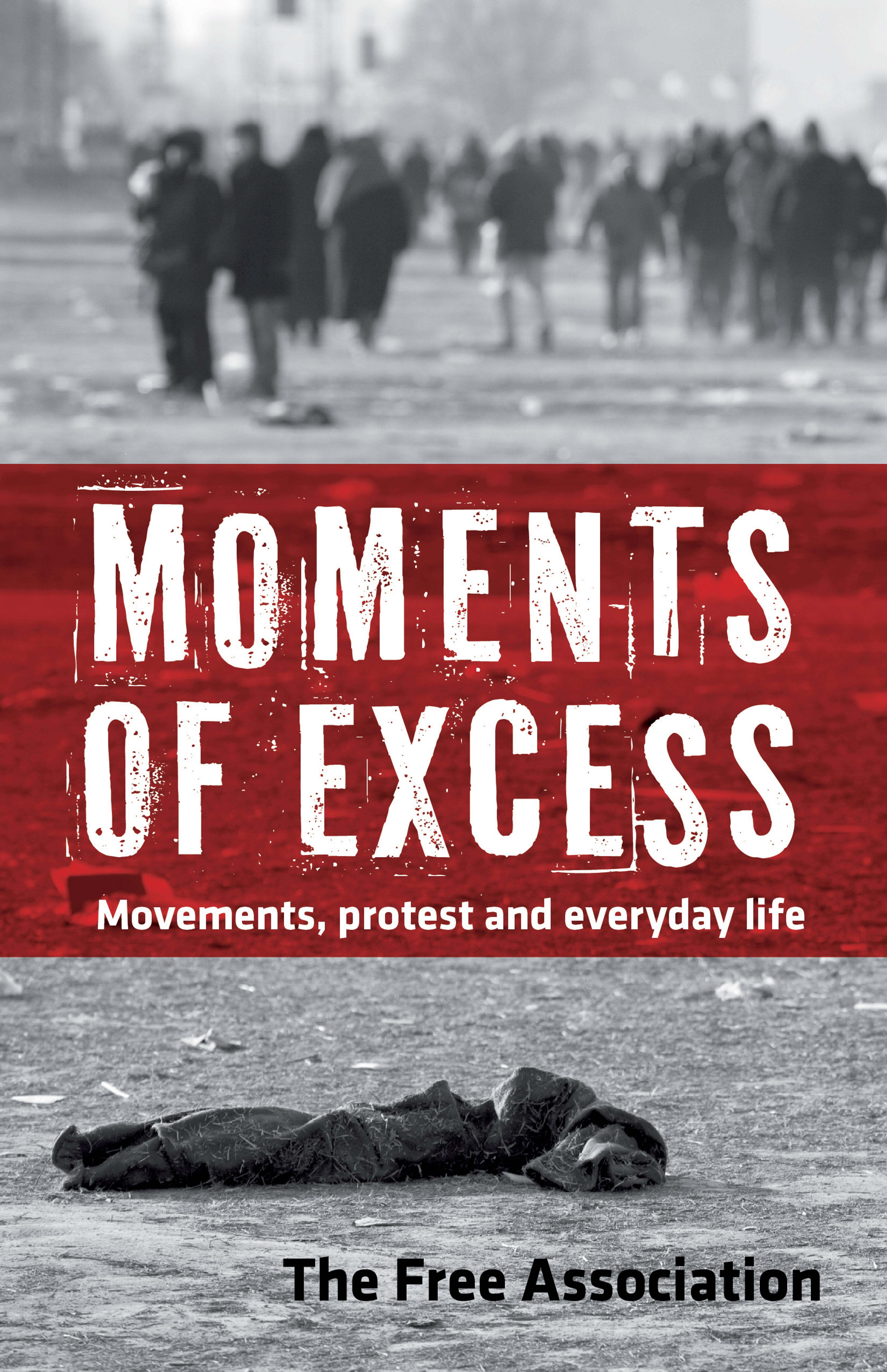 Cover of book titled Moments of Excess: Movements, Protest and Everyday Life