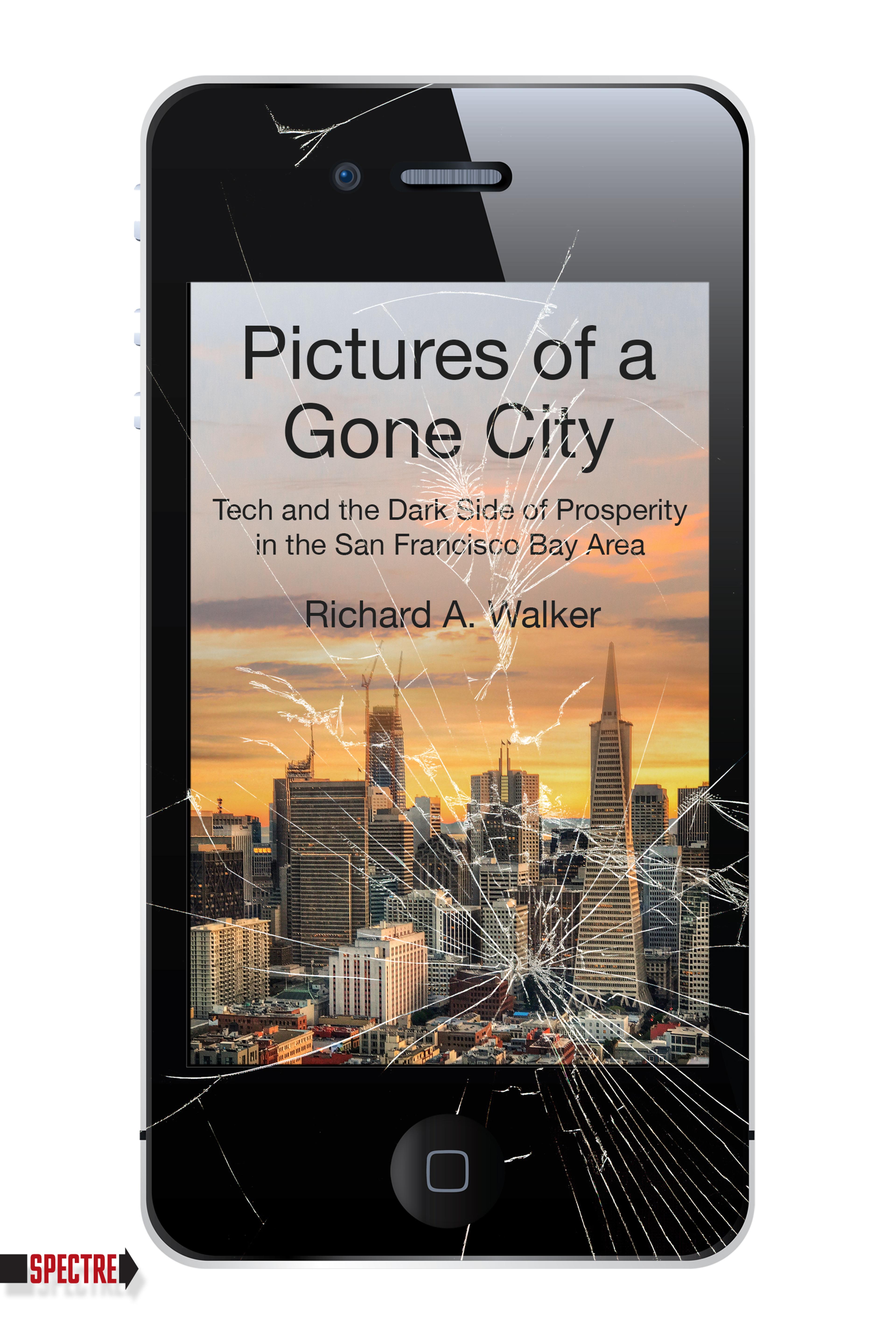 Cover of book titled Pictures of a Gone City: Tech and the Dark Side of Prosperity in the San Francisco Bay Area