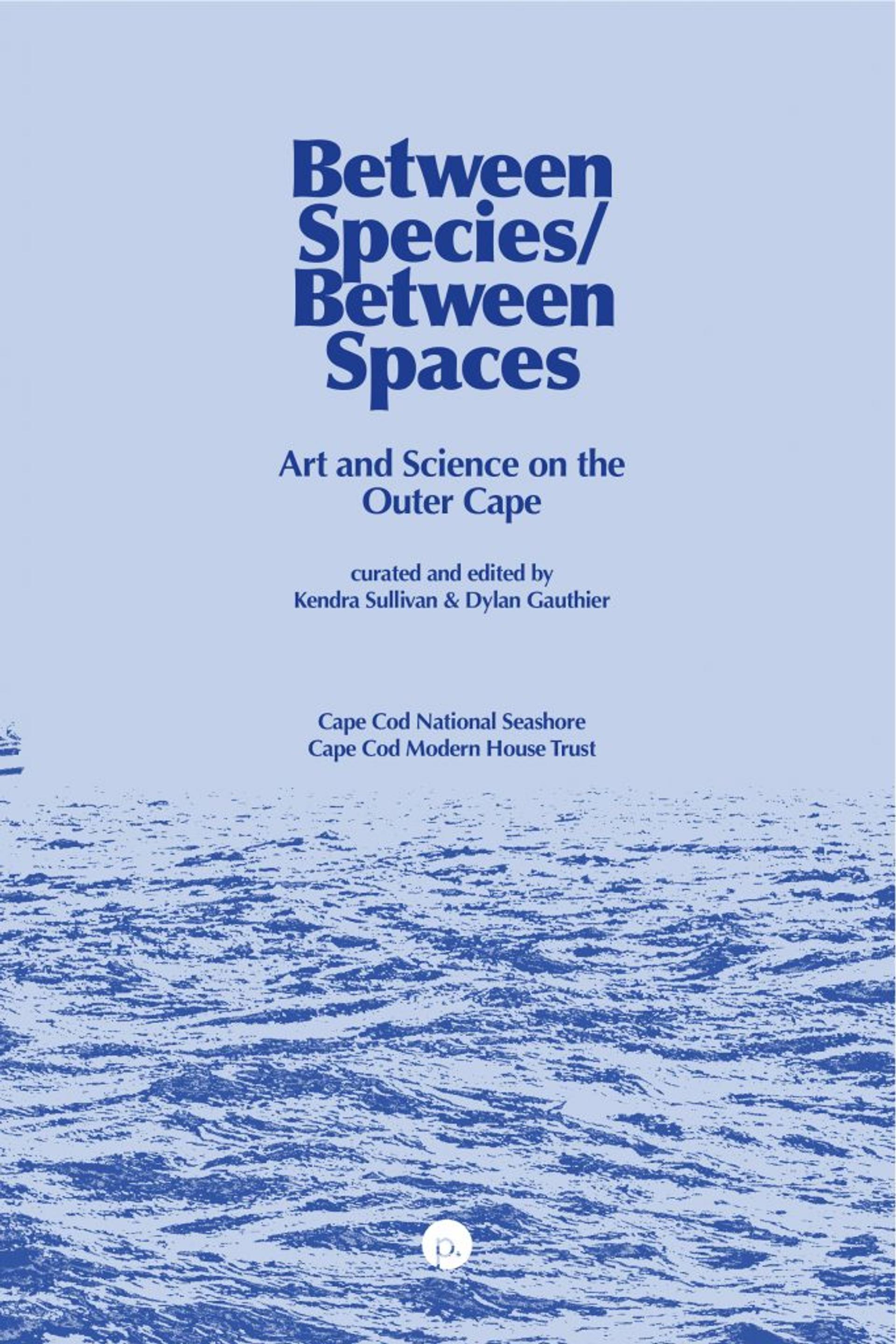 Cover of book titled Between Species/Between Spaces: Art and Science on the Outer Cape
