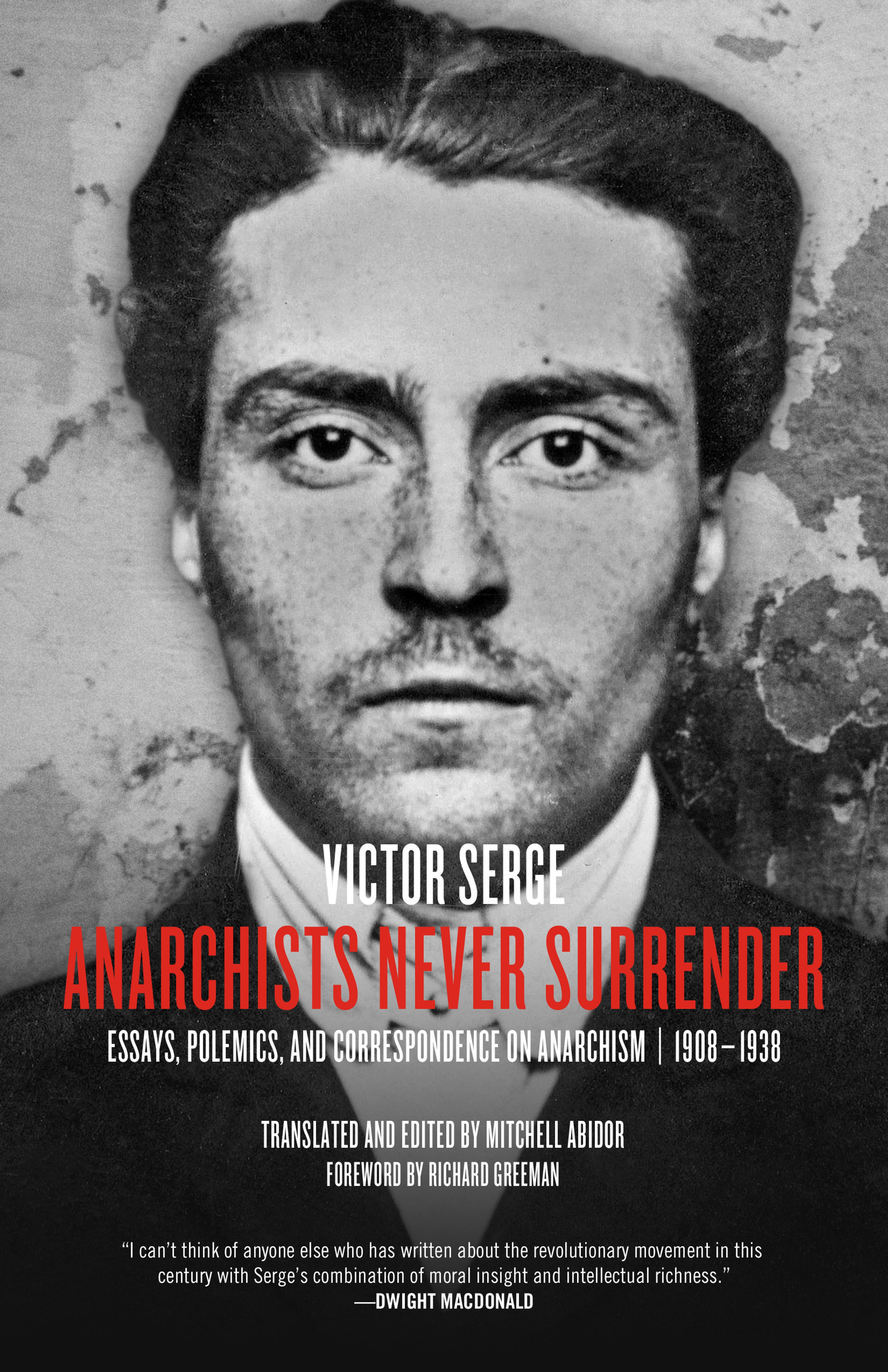 Cover of book titled Anarchists Never Surrender: Essays, Polemics, and Correspondence on Anarchism, 1908–1938