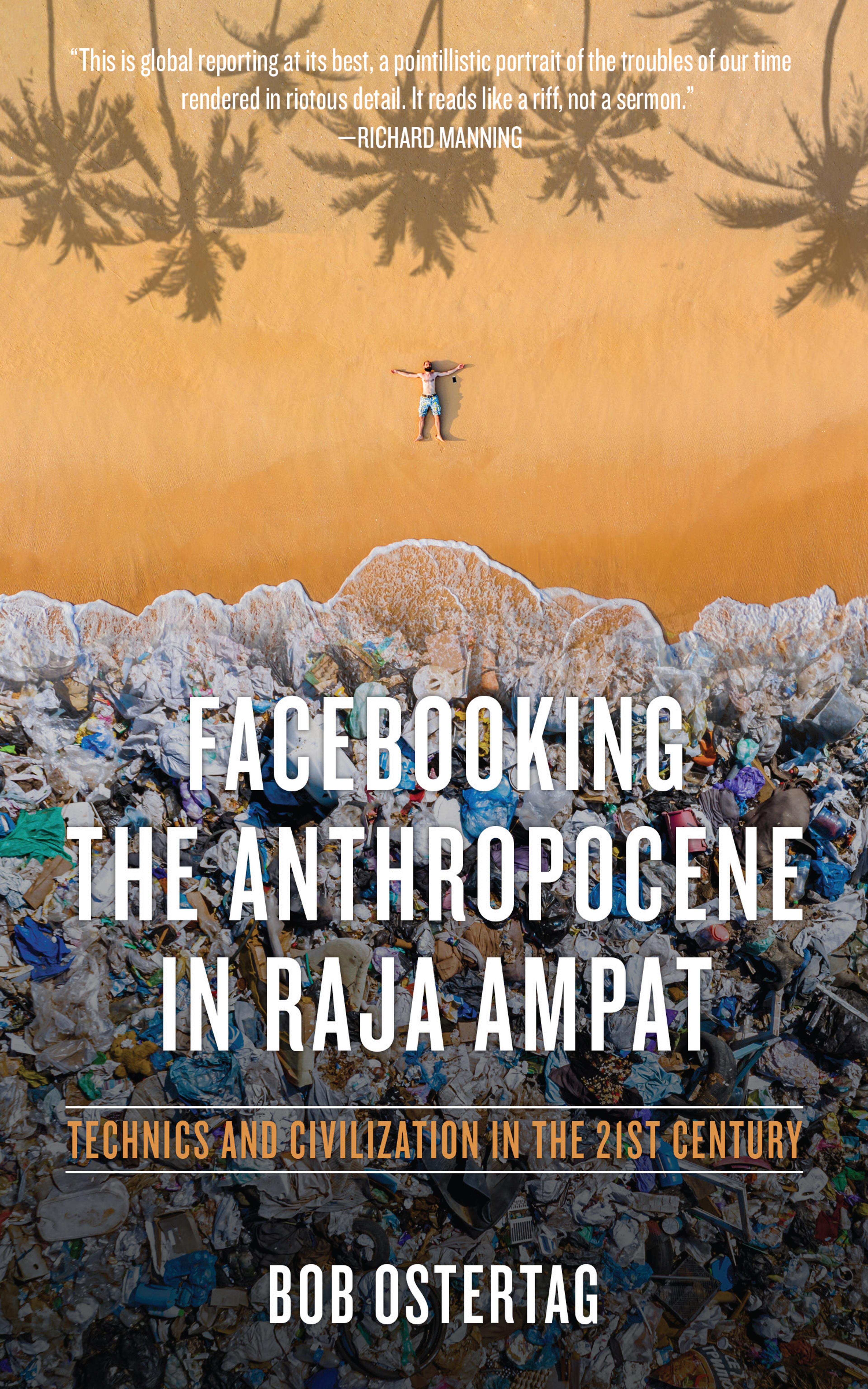 Cover of book titled Facebooking the Anthropocene in Raja Ampat: Technics and Civilization in the 21st Century