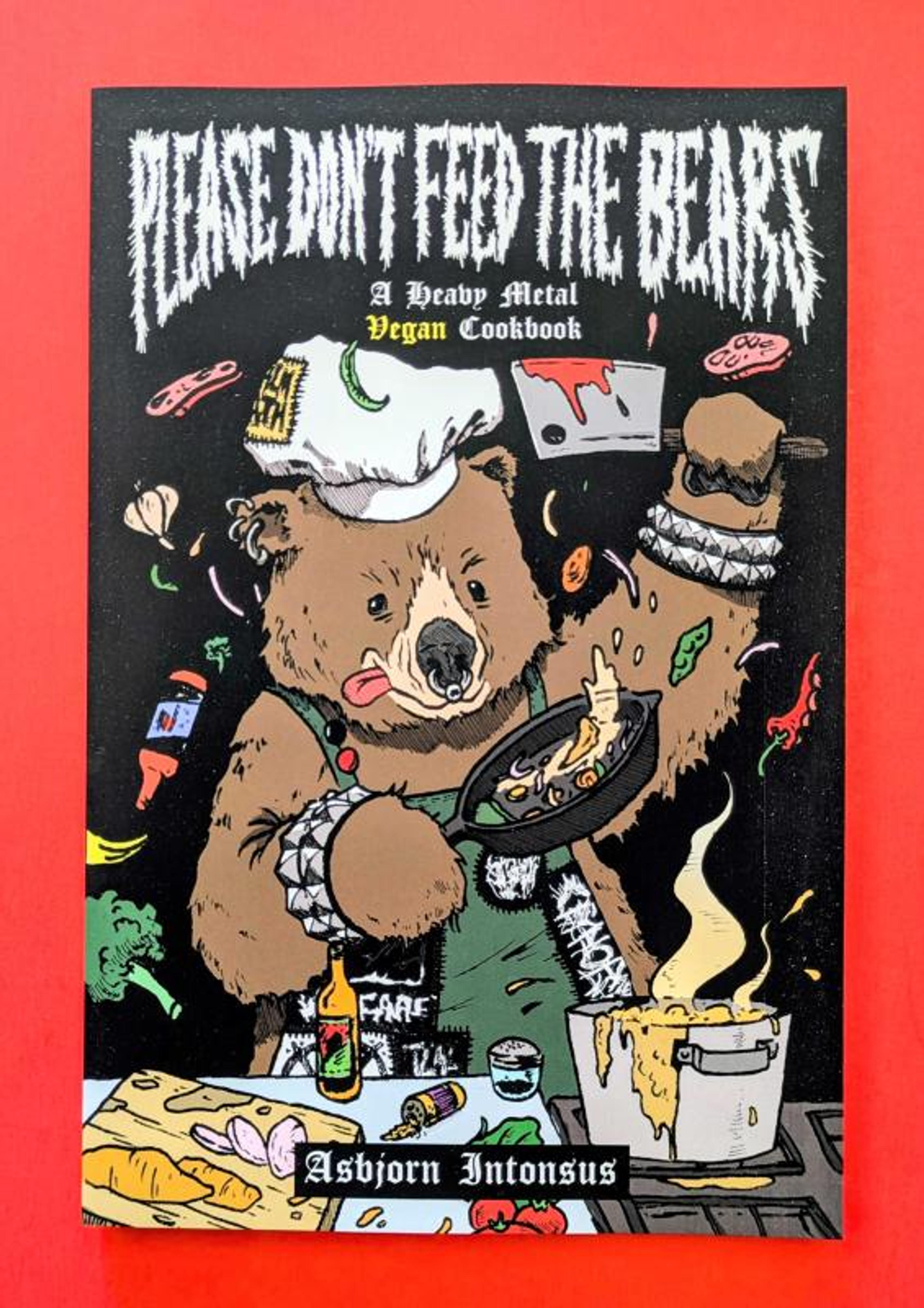 Cover of book titled Please Don't Feed the Bears: A Heavy Metal Vegan Cookbook