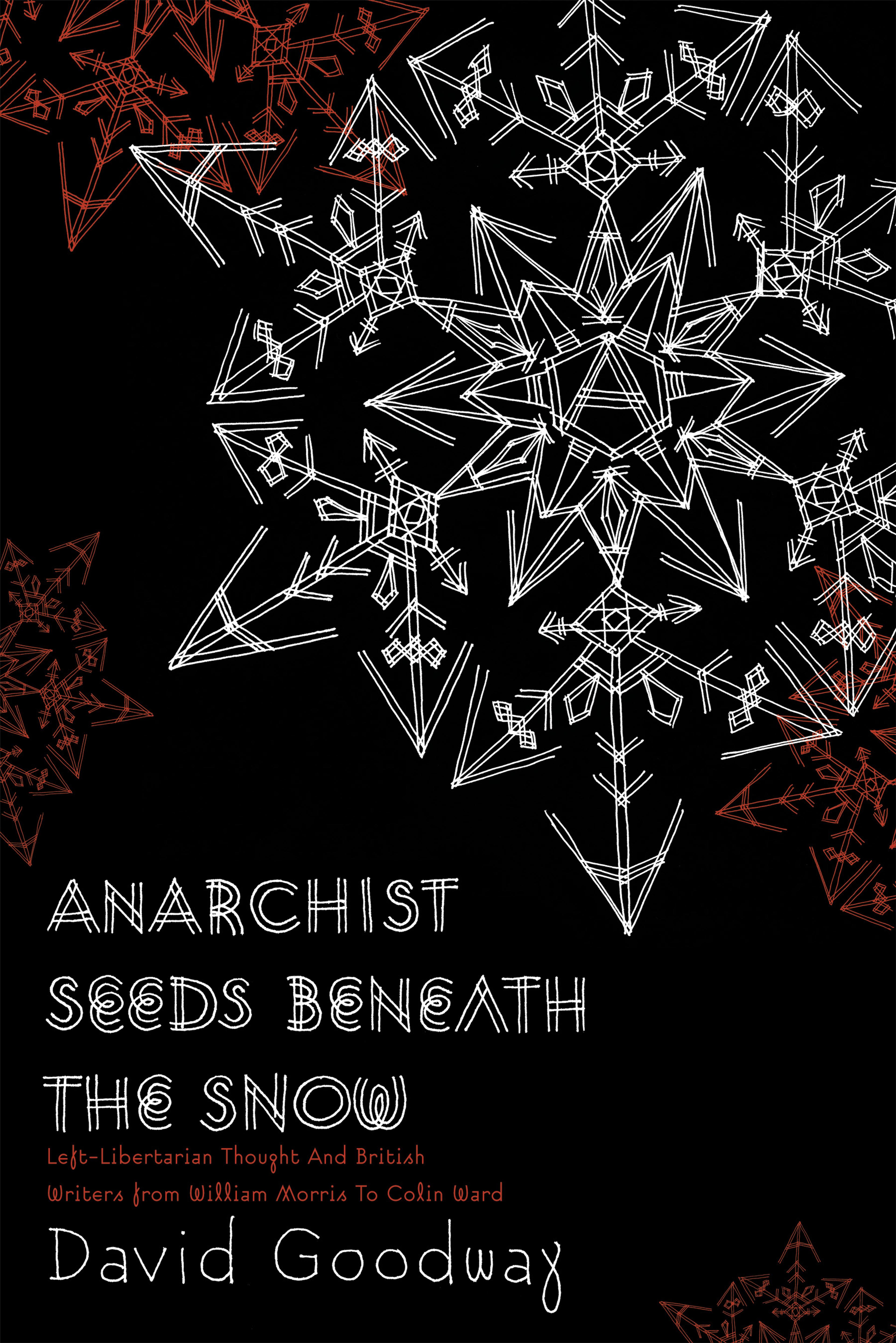 Cover of book titled Anarchist Seeds beneath the Snow: Left-Libertarian Thought and British Writers from William Morris to Colin Ward