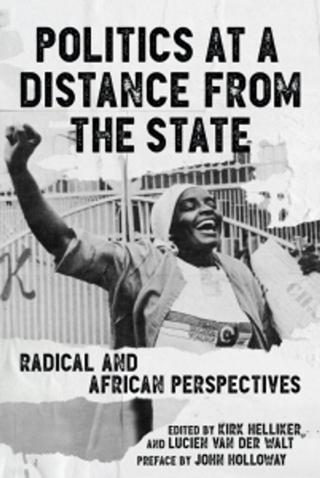 Cover of book titled Politics at a Distance from the State: Radical and African Perspectives