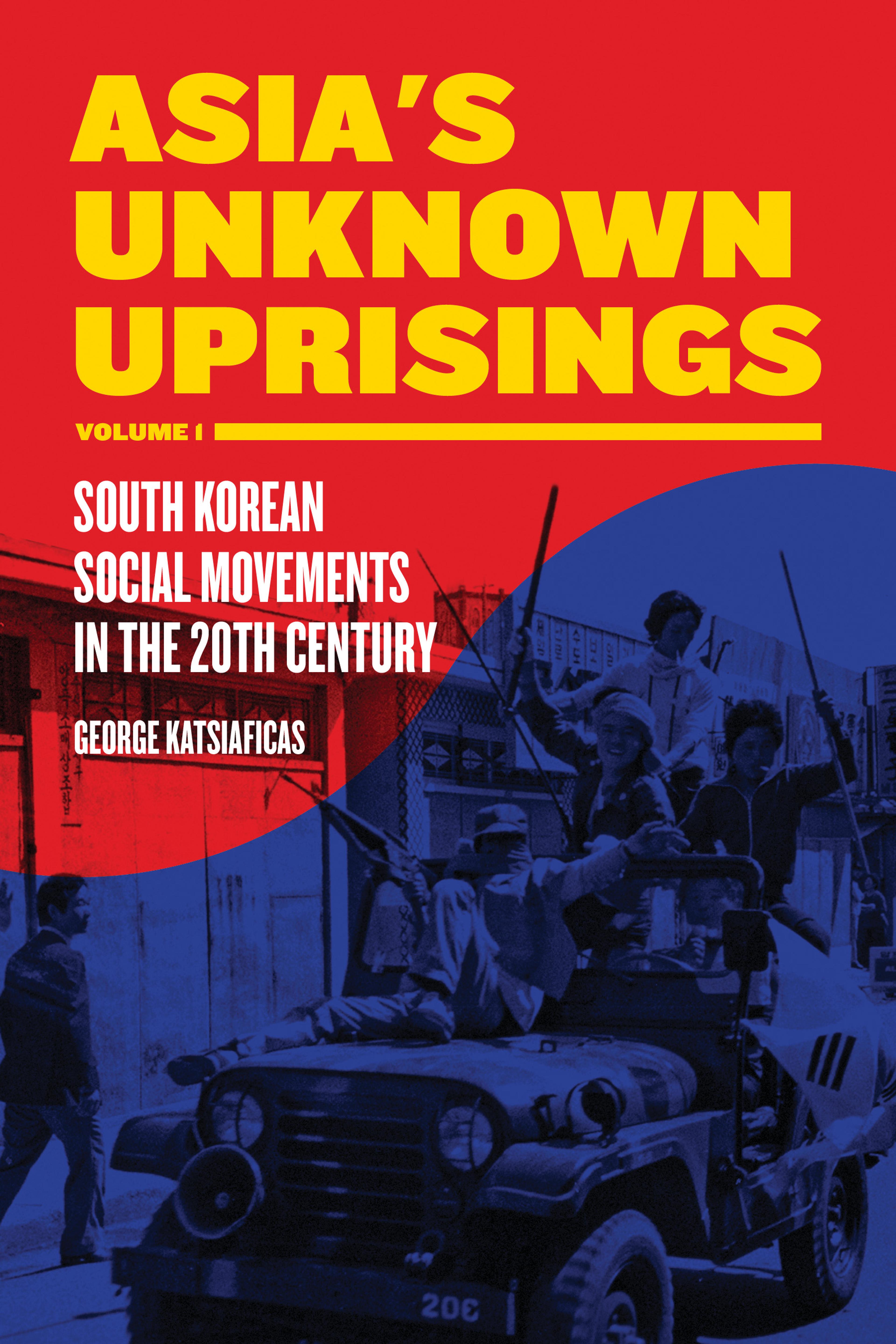 Cover of book titled Asia's Unknown Uprisings Volume 1: South Korean Social Movements in the 20th Century