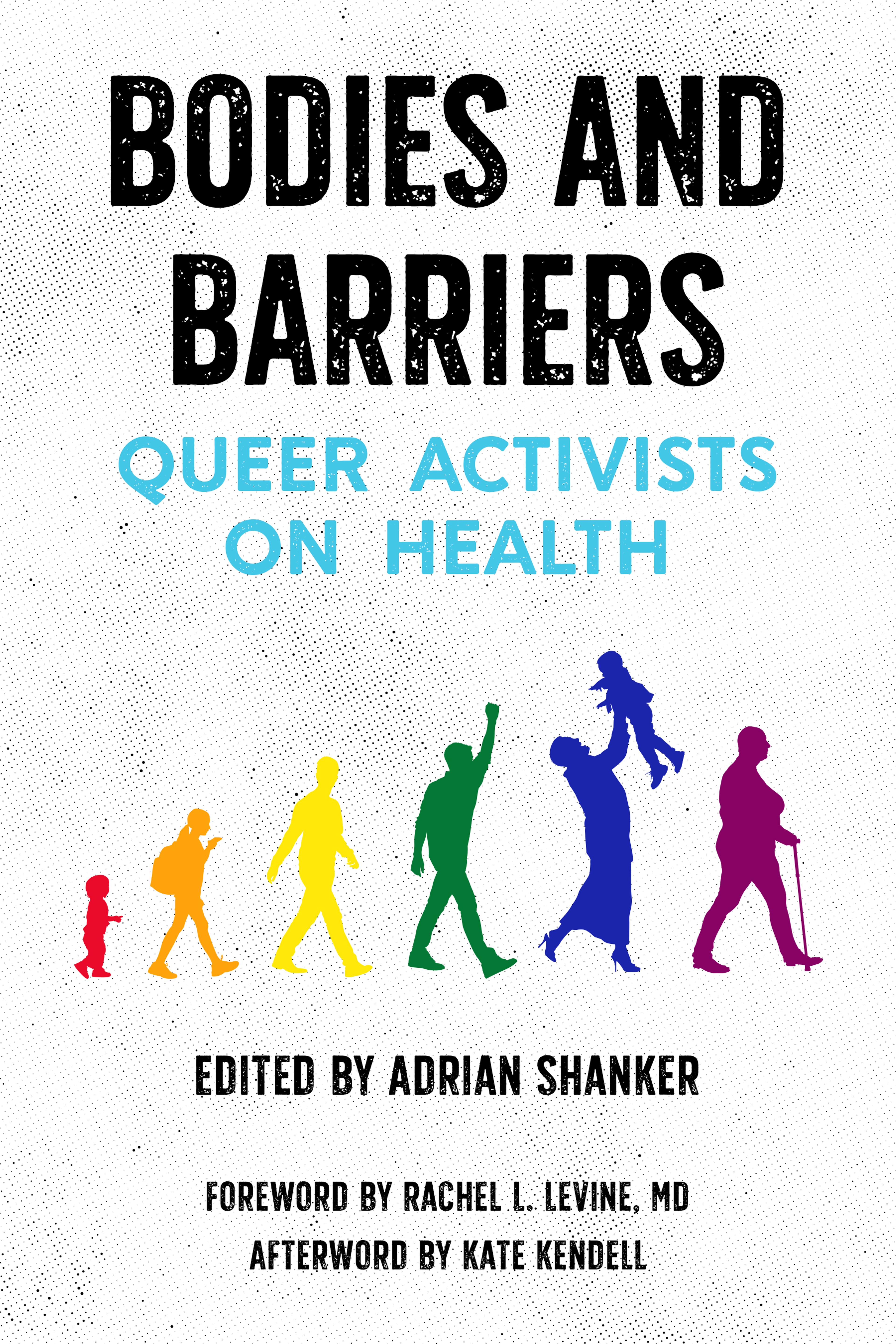 Cover of book titled Bodies and Barriers: Queer Activists on Health