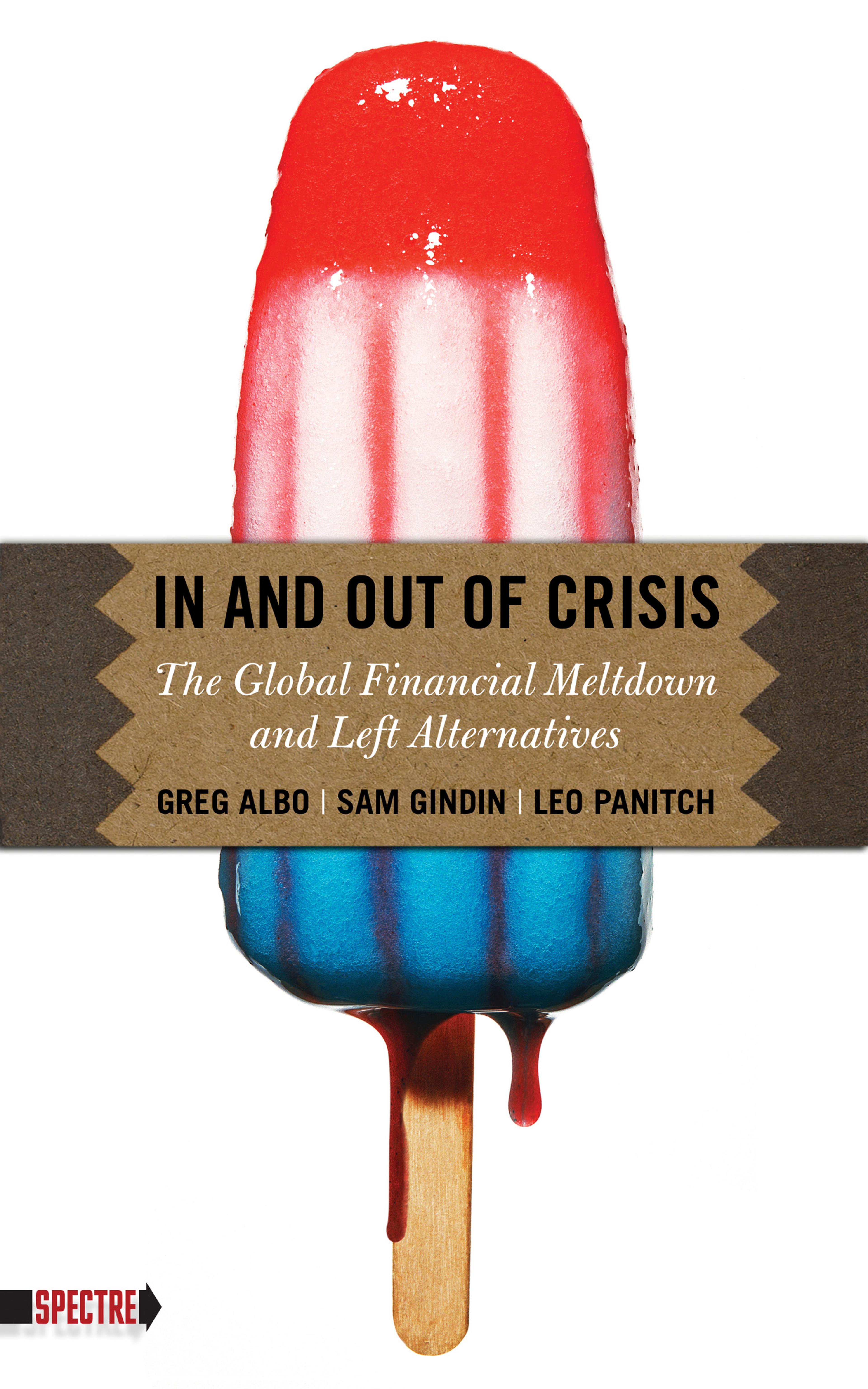 Cover of book titled In and Out of Crisis: The Global Financial Meltdown and Left Alternatives