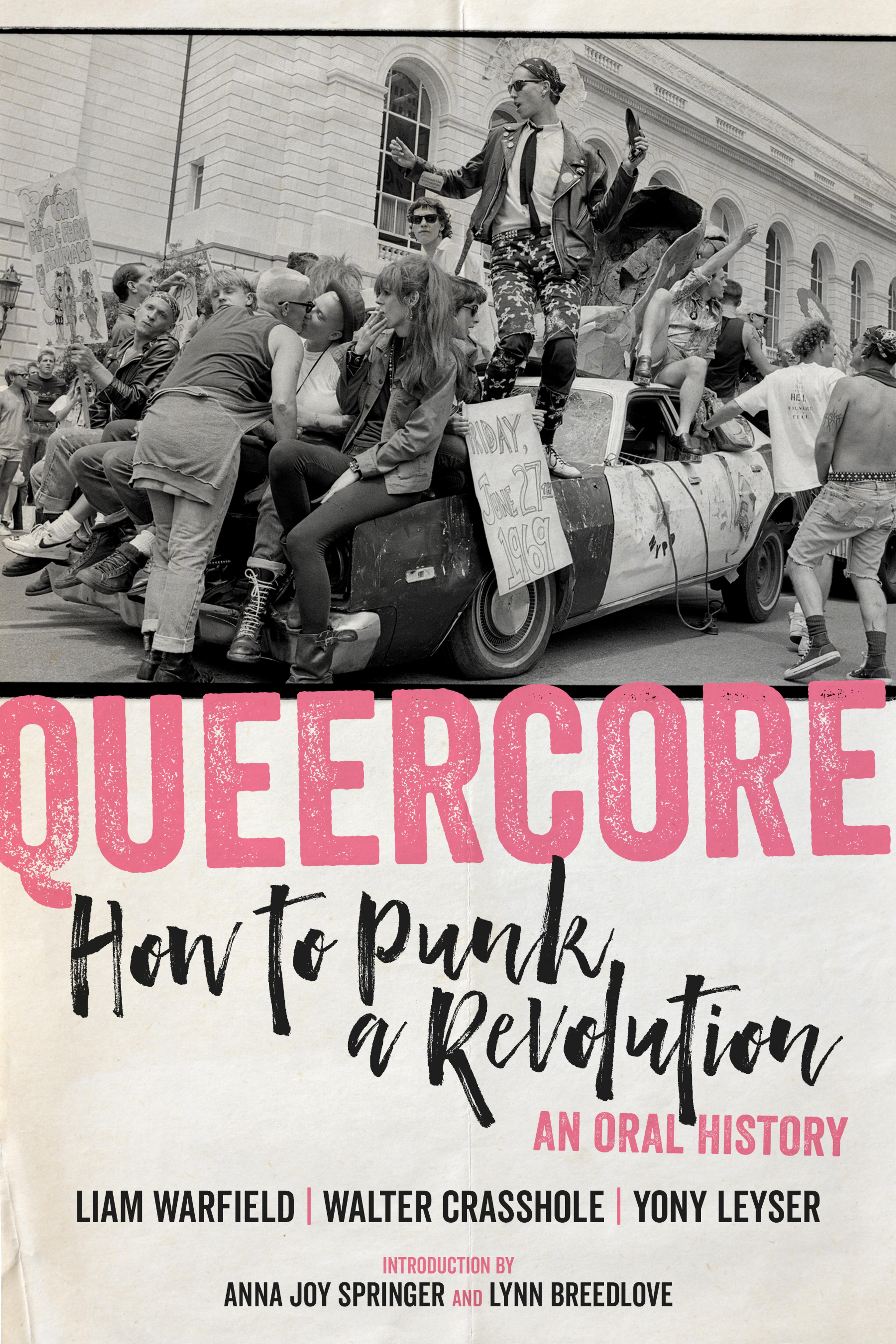 Cover of book titled Queercore: How to Punk a Revolution: An Oral History