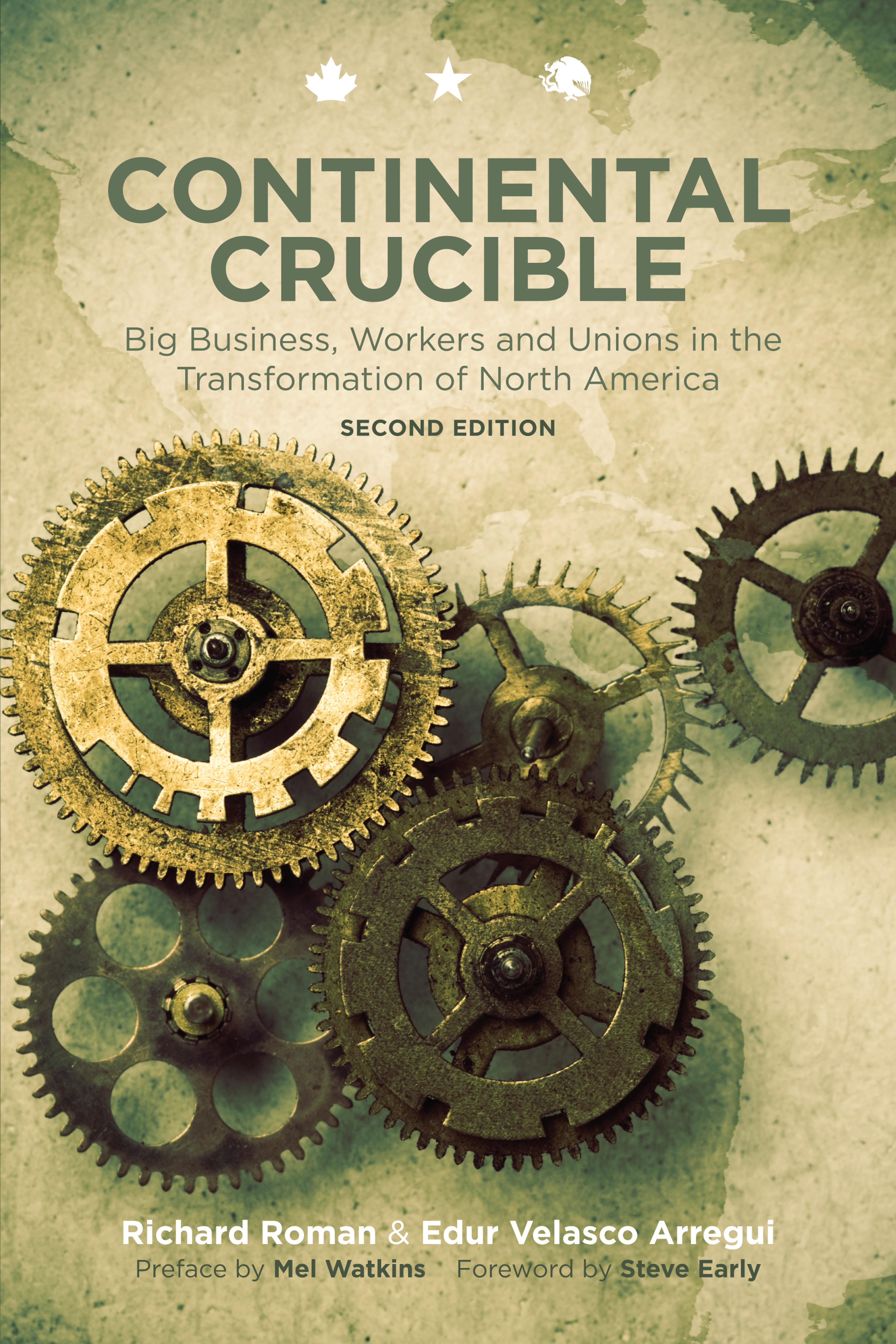 Cover of book titled Continental Crucible: Big Business, Workers and Unions
in the Transformation of North America, Second Edition