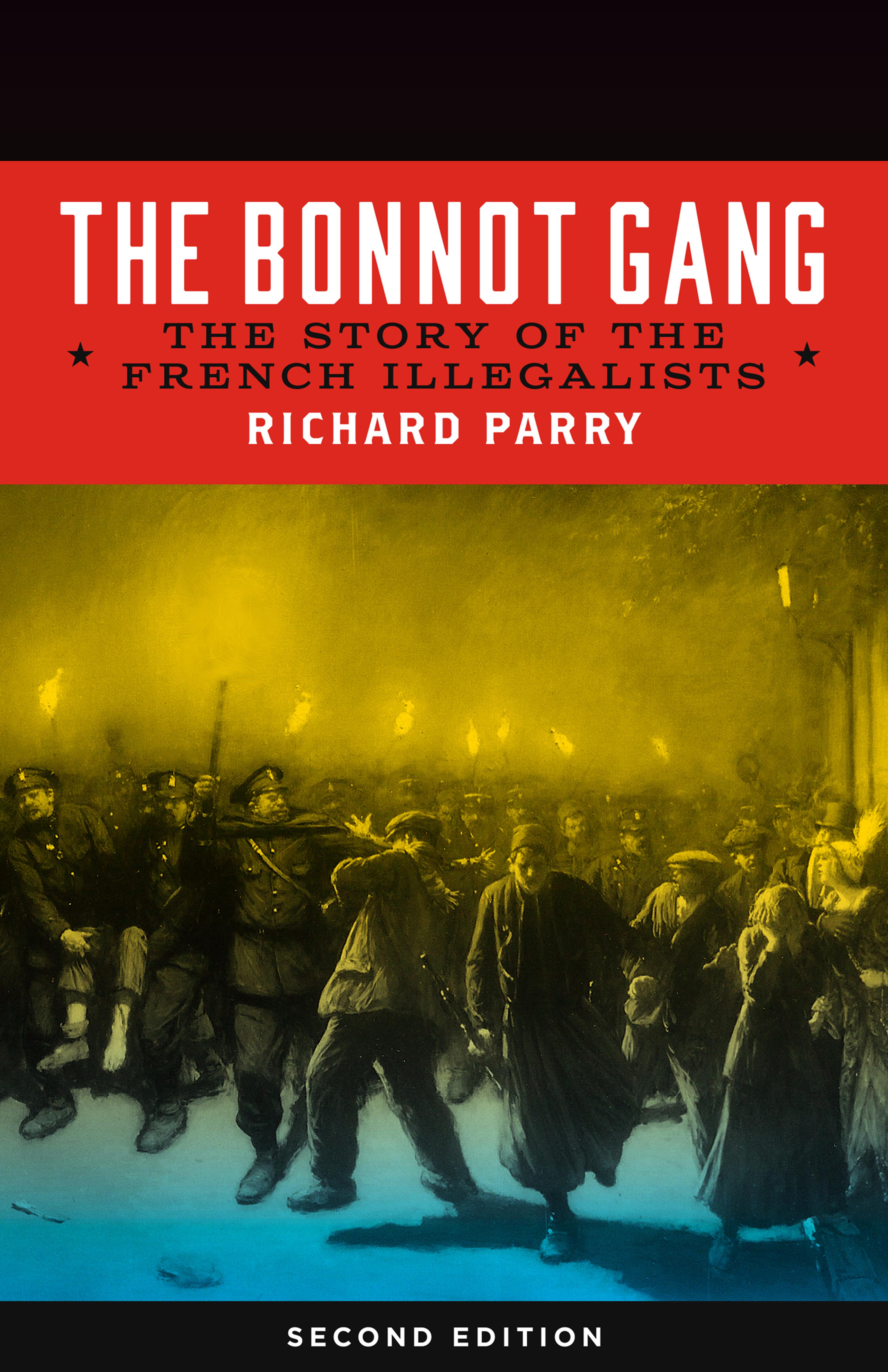 Cover of book titled Bonnot Gang: The Story of the French Illegalists