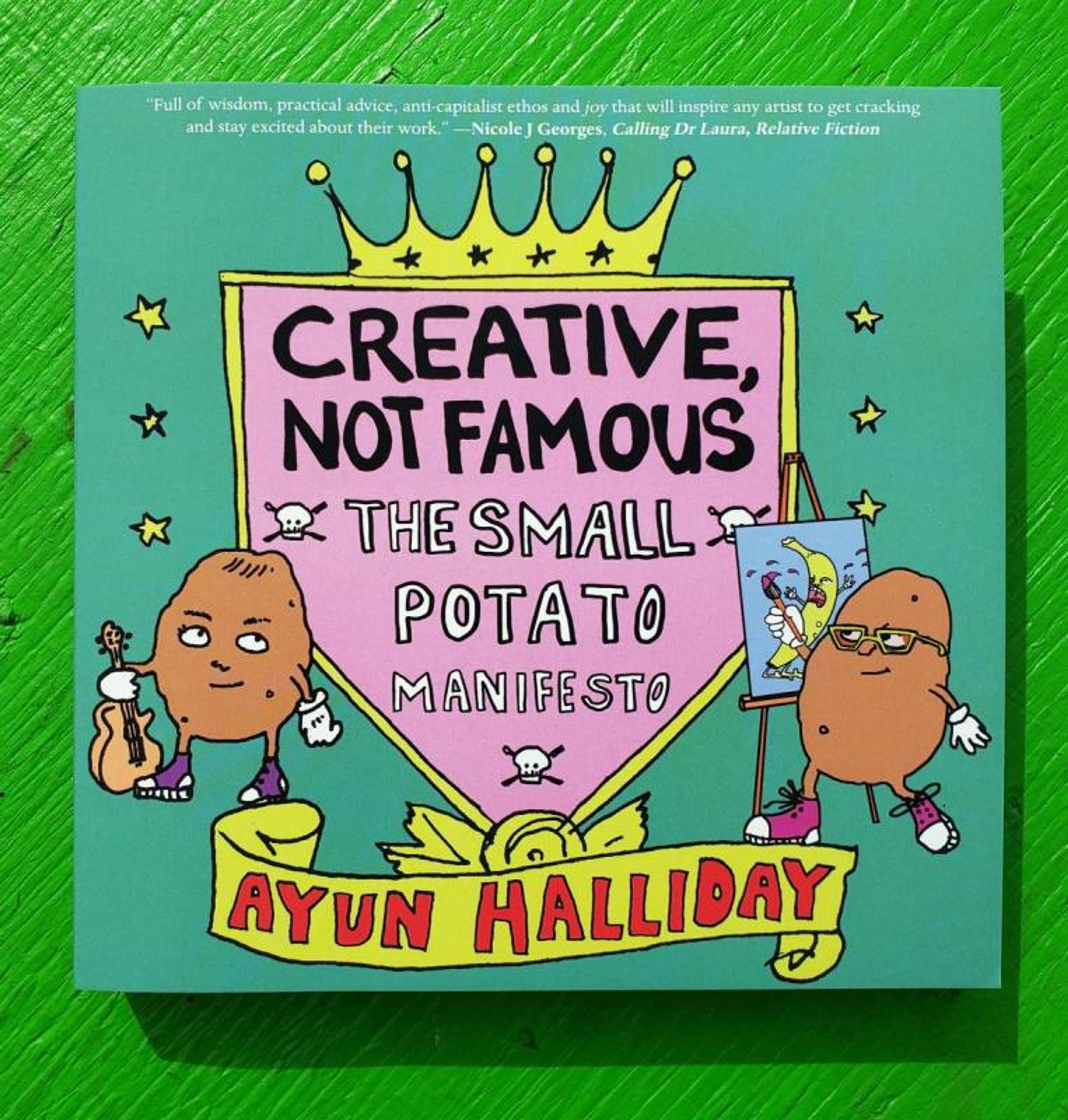 Cover of book titled Creative, Not Famous: The Small Potato Manifesto