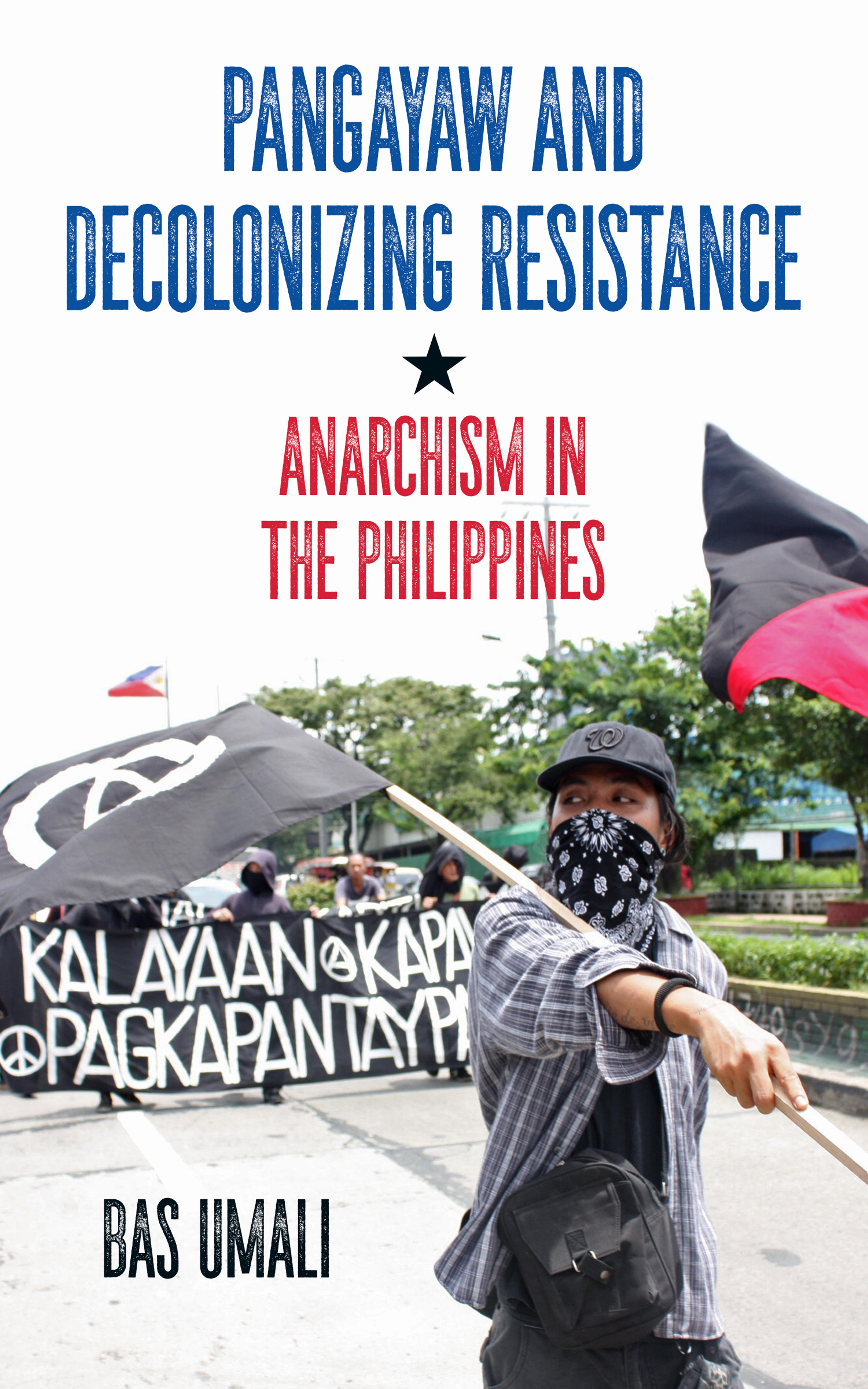 Cover of book titled Pangayaw and Decolonizing Resistance: Anarchism in the Philippines