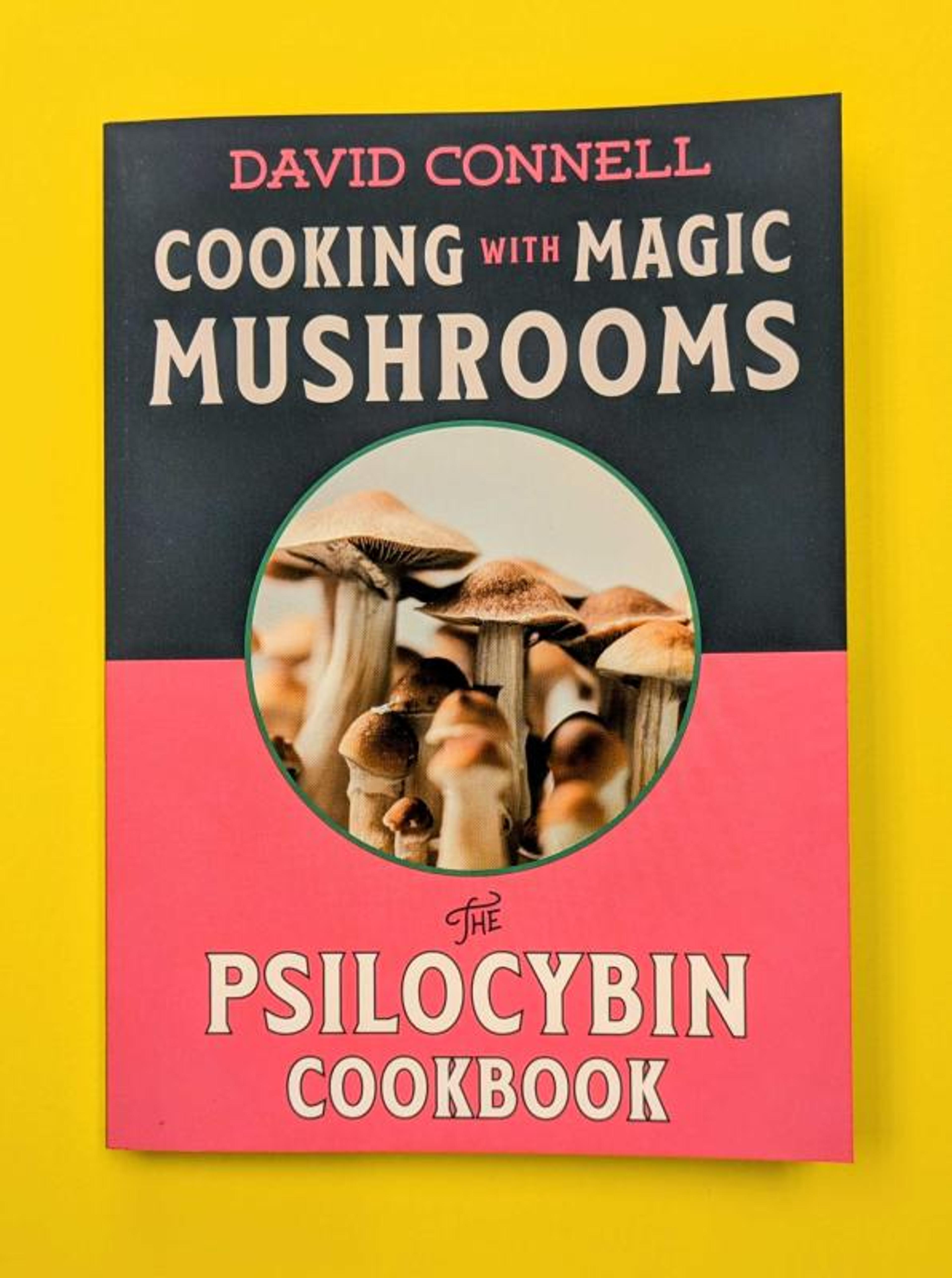 Cover of book titled Cooking with Magic Mushrooms: The Psilocybin Cookbook
