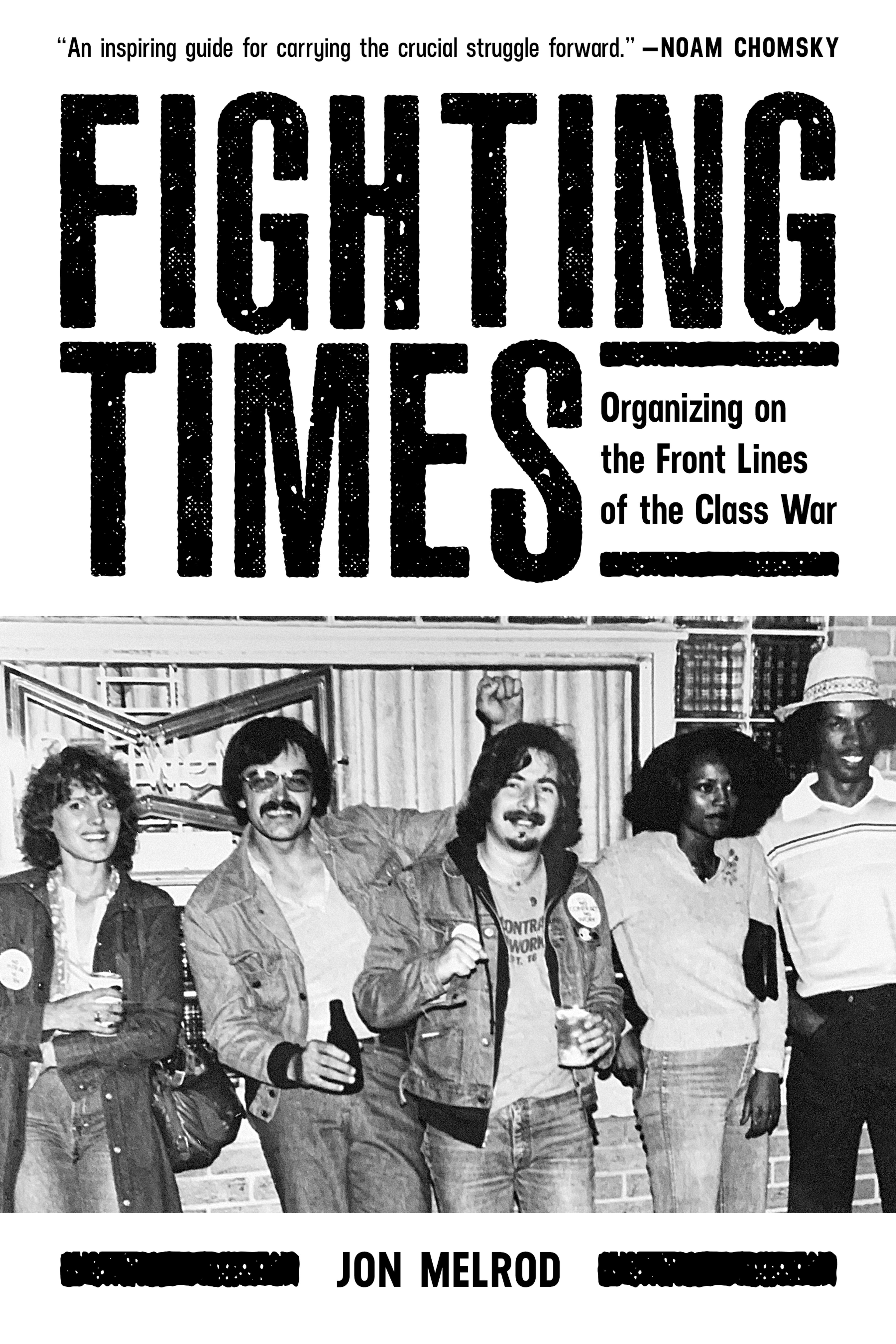 Cover of book titled Fighting Times: Organizing on the Front Lines of the Class War