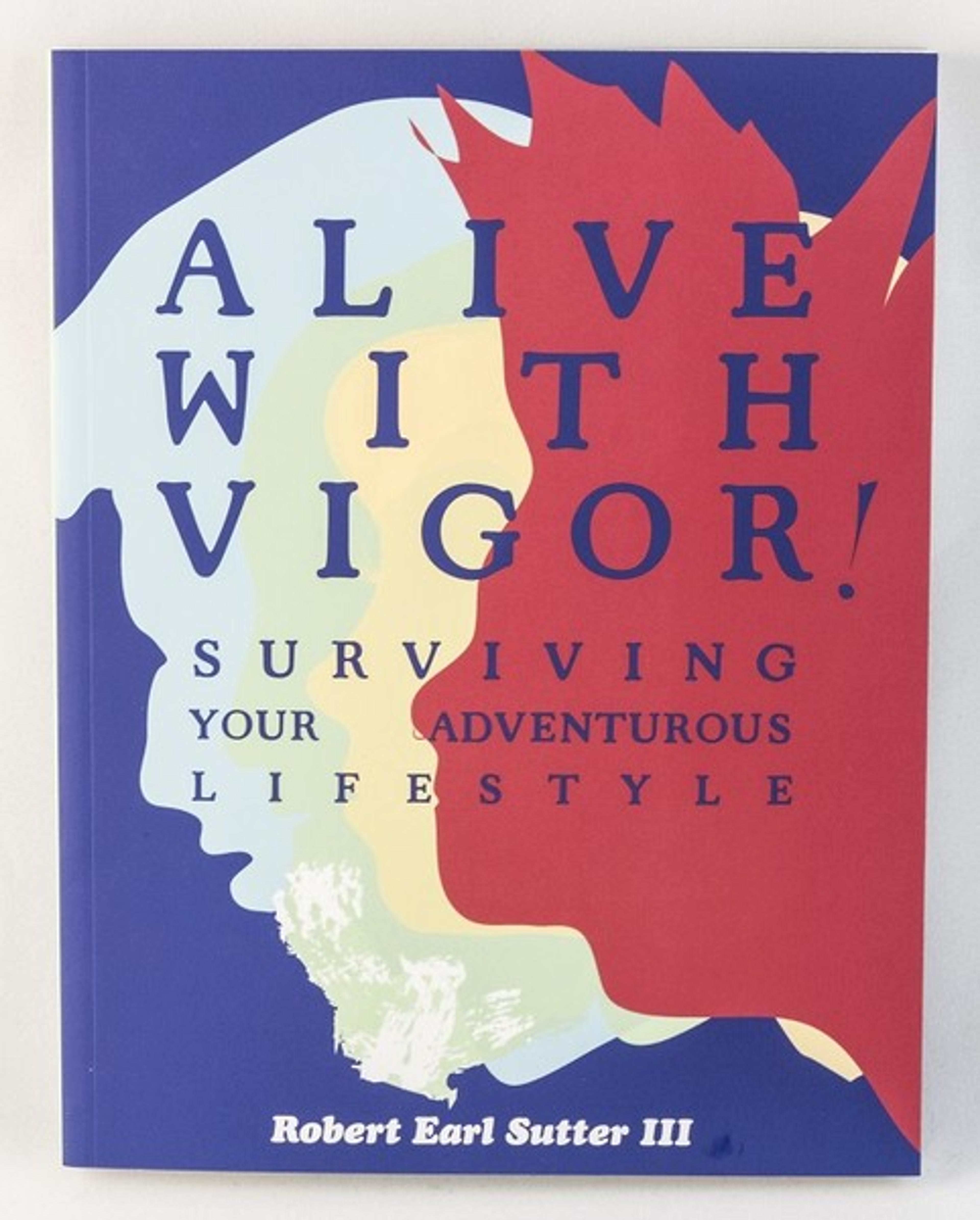 Cover of book titled Alive with Vigor: Surviving Your Adventurous Lifestyle