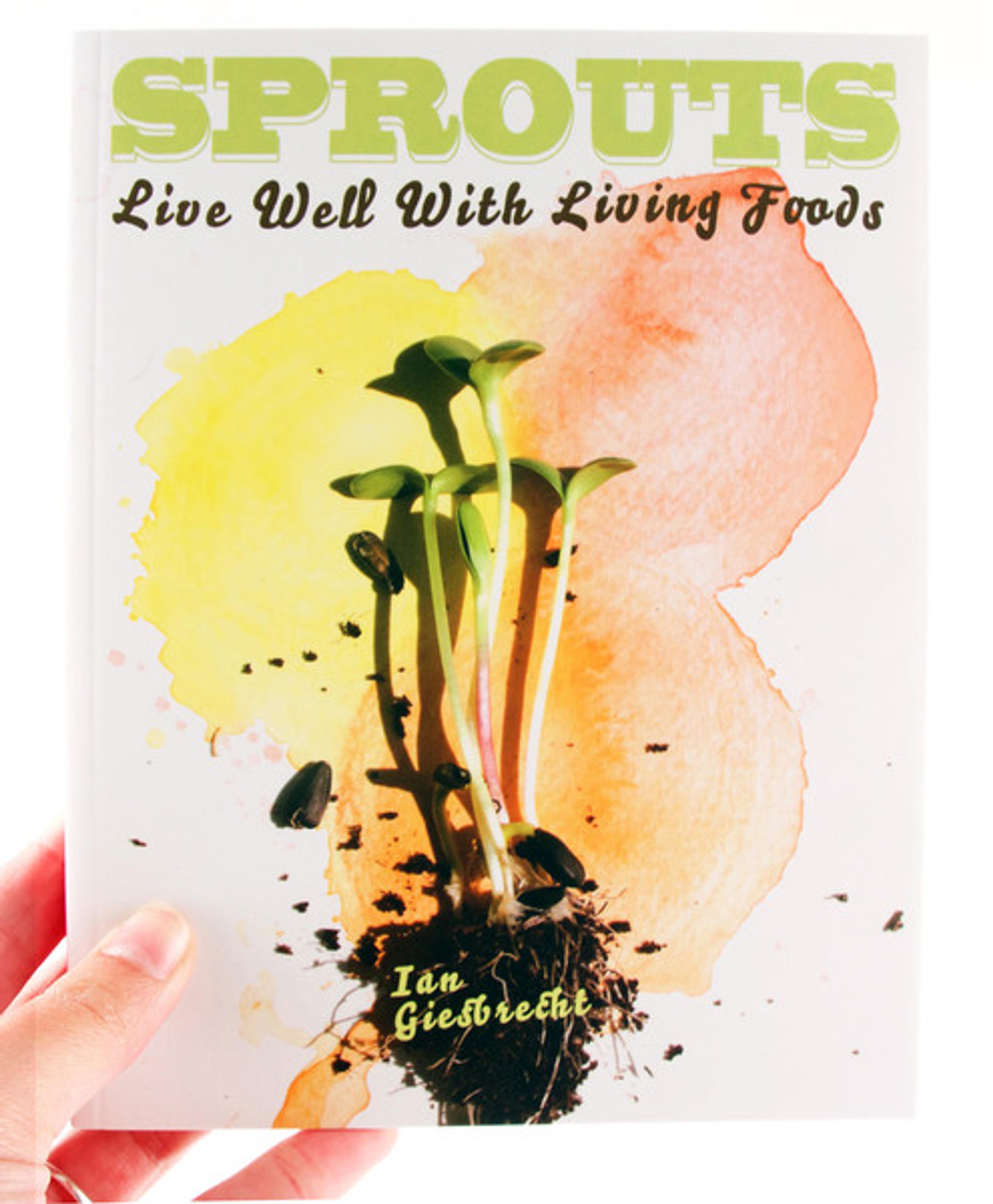 Cover of book titled Sprouts: Live Well with Living Foods