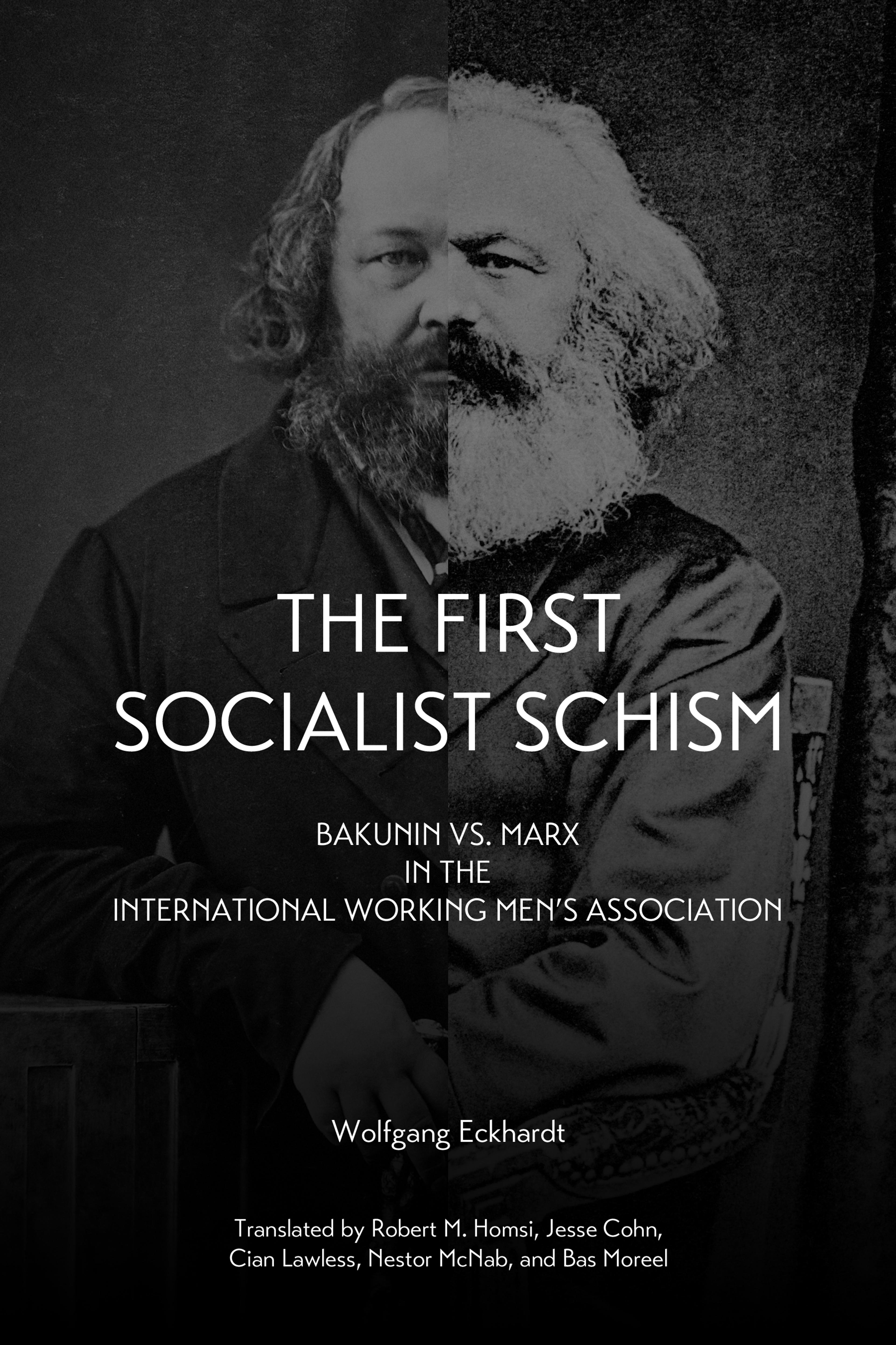 Cover of book titled First Socialist Schism: Bakunin vs. Marx in the International Working Men's Association