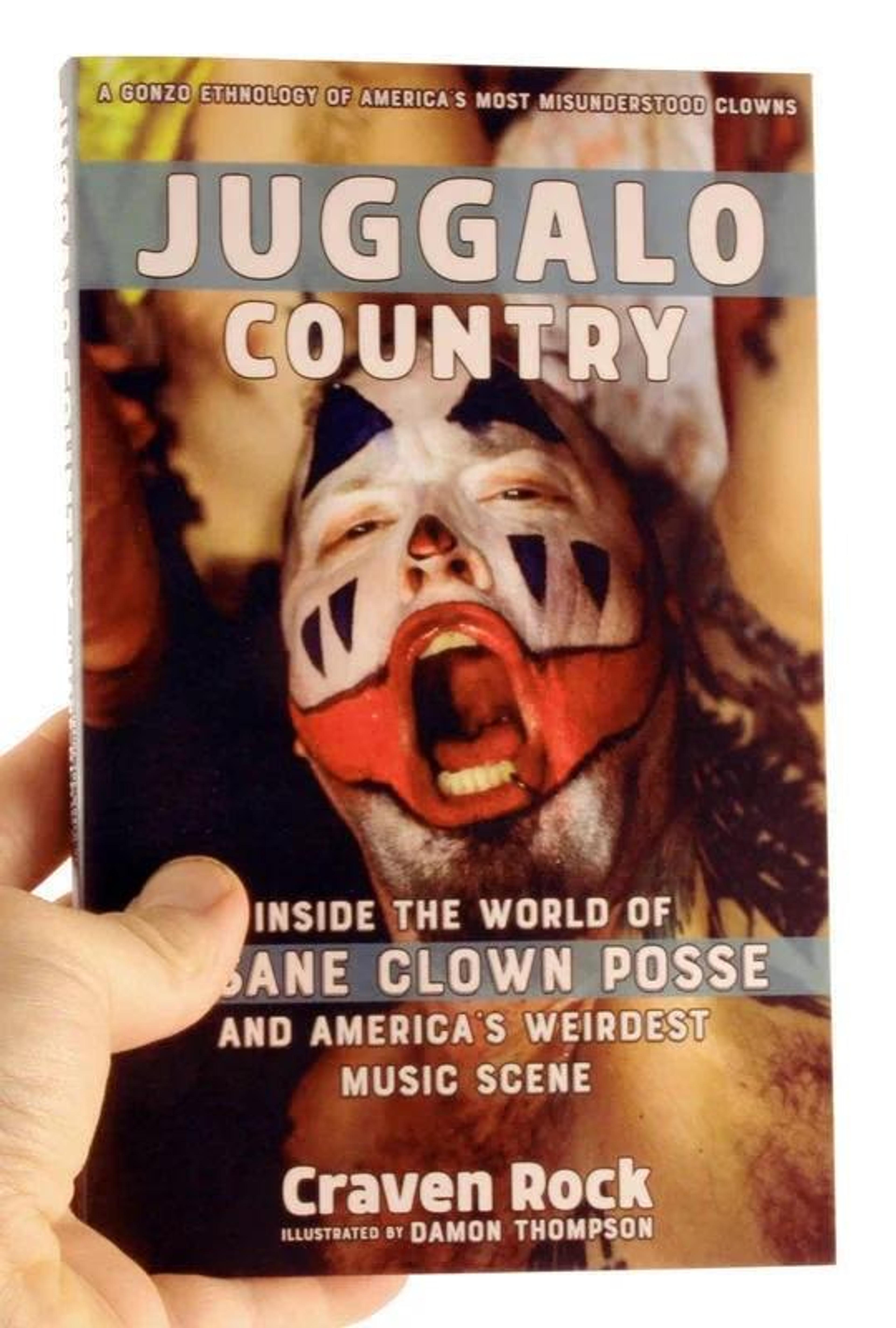 Cover of book titled Juggalo Country: Inside the World of Insane Clown Posse and America's Weirdest Music Scene