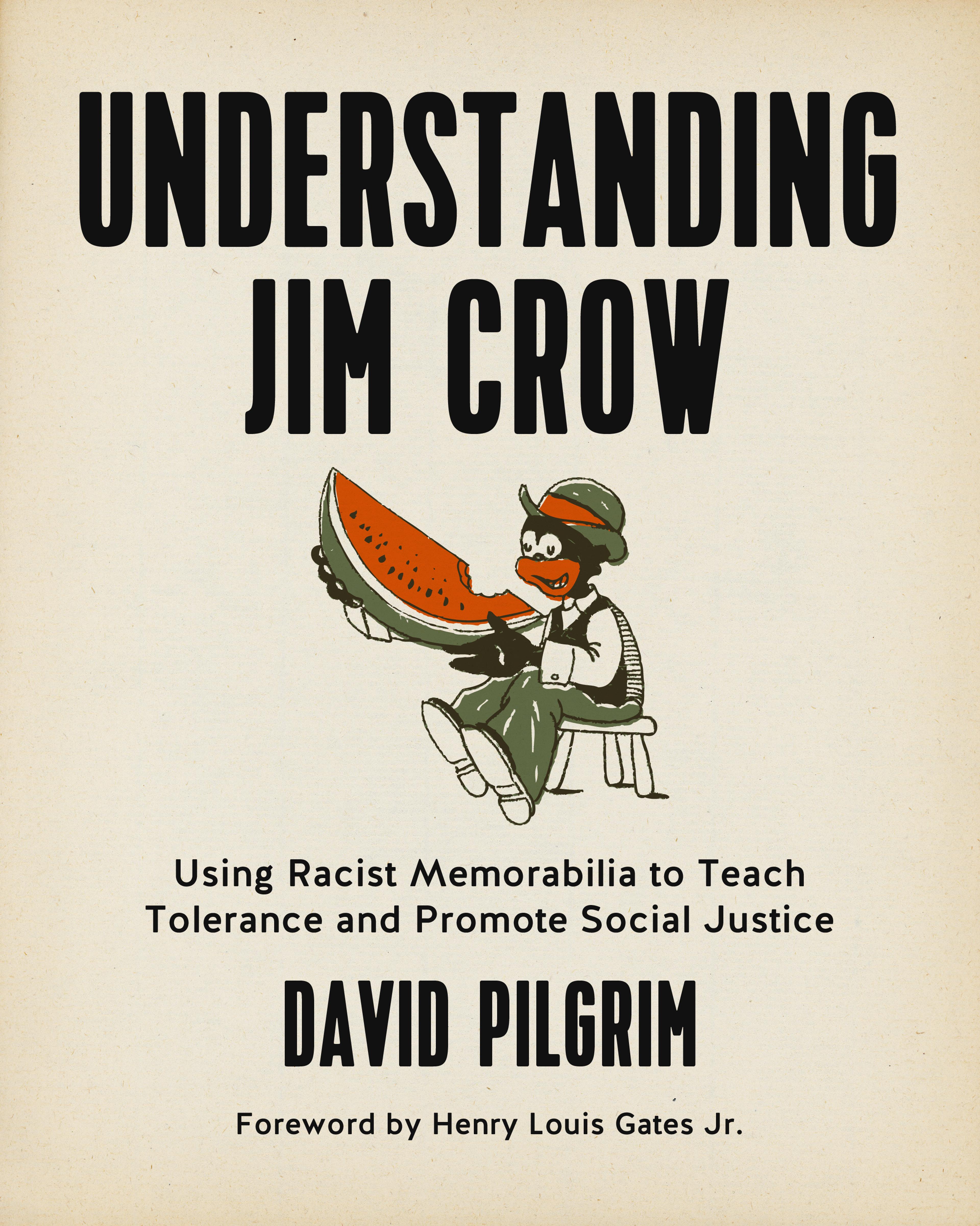 Cover of book titled Understanding Jim Crow: Using Racist Memorabilia to Teach Tolerance and Promote Social Justice