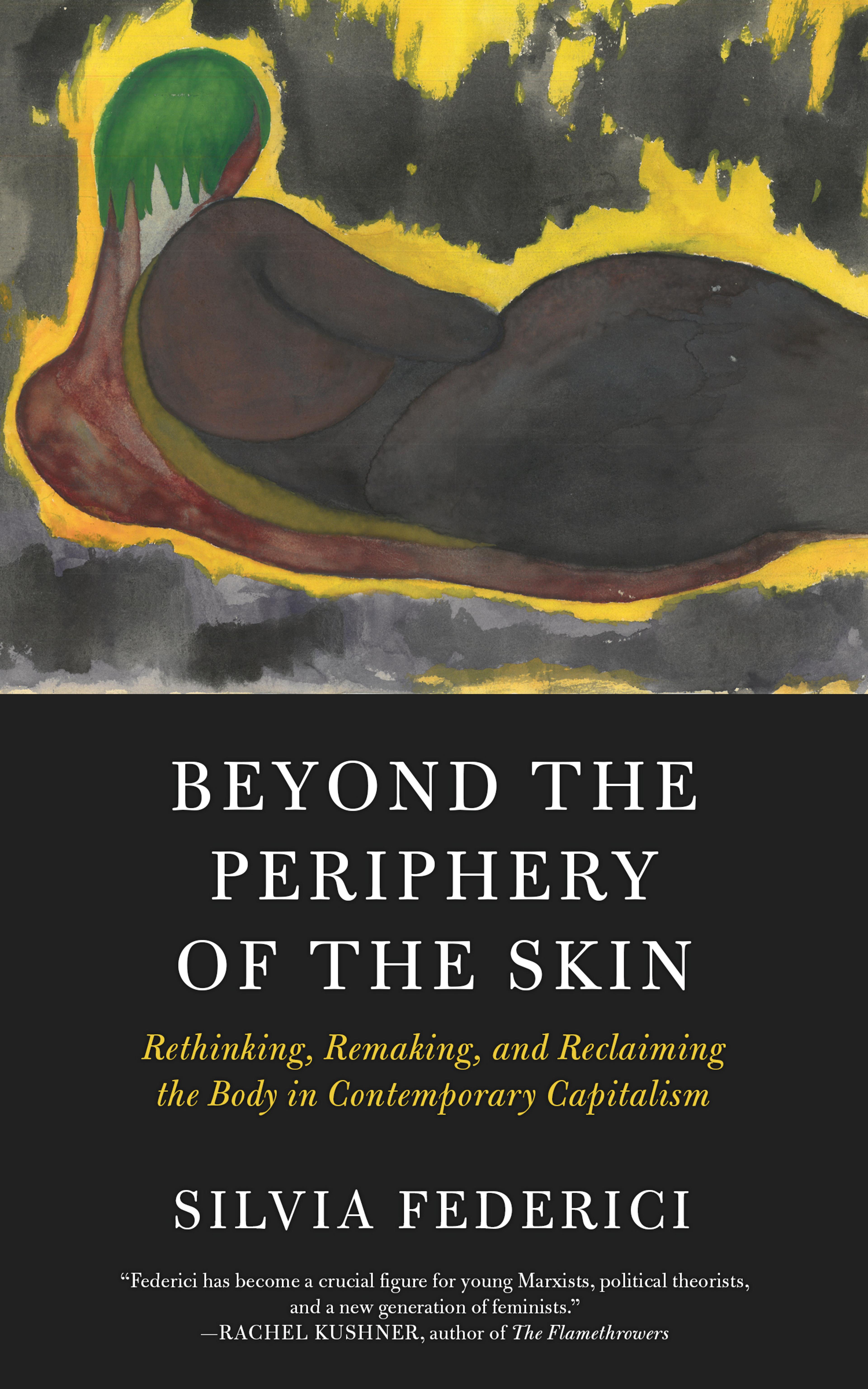 Cover of book titled Beyond the Periphery of the Skin: Rethinking, Remaking, and Reclaiming the Body in Contemporary Capitalism