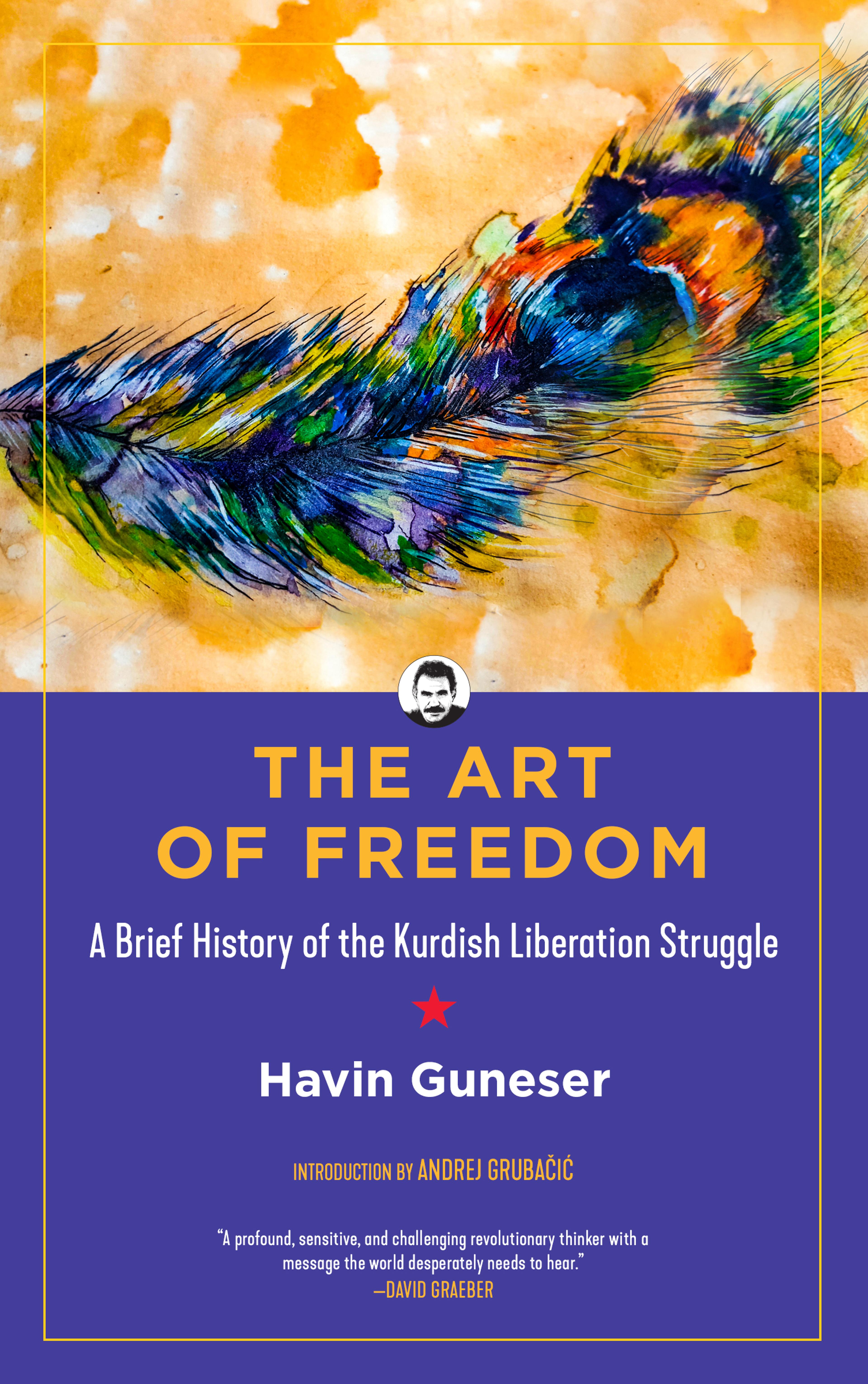 Cover of book titled The Art of Freedom: A Brief History of the Kurdish Liberation Struggle