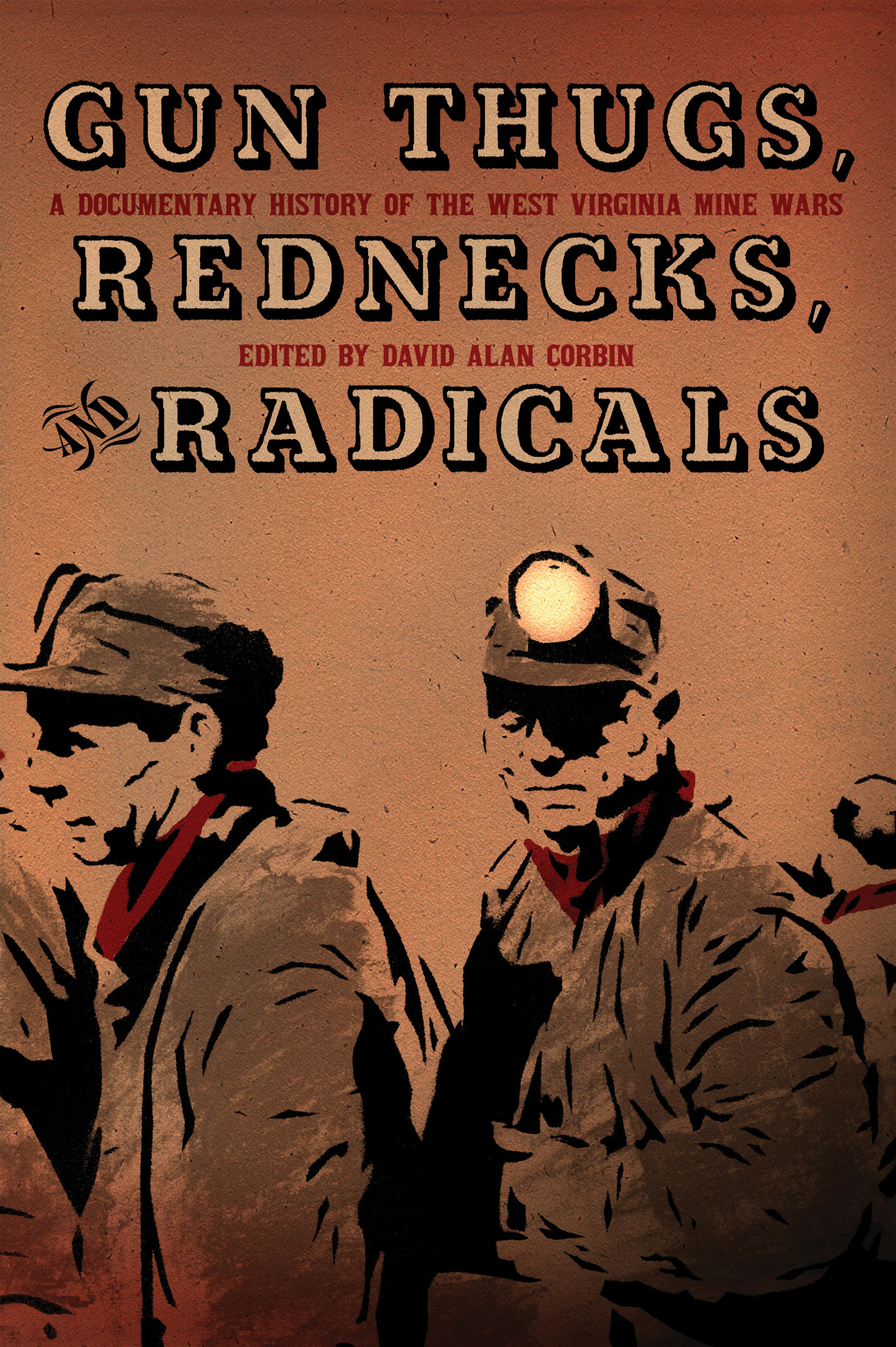 Cover of book titled Gun Thugs, Rednecks, and Radicals: A Documentary History of the West Virginia Mine Wars