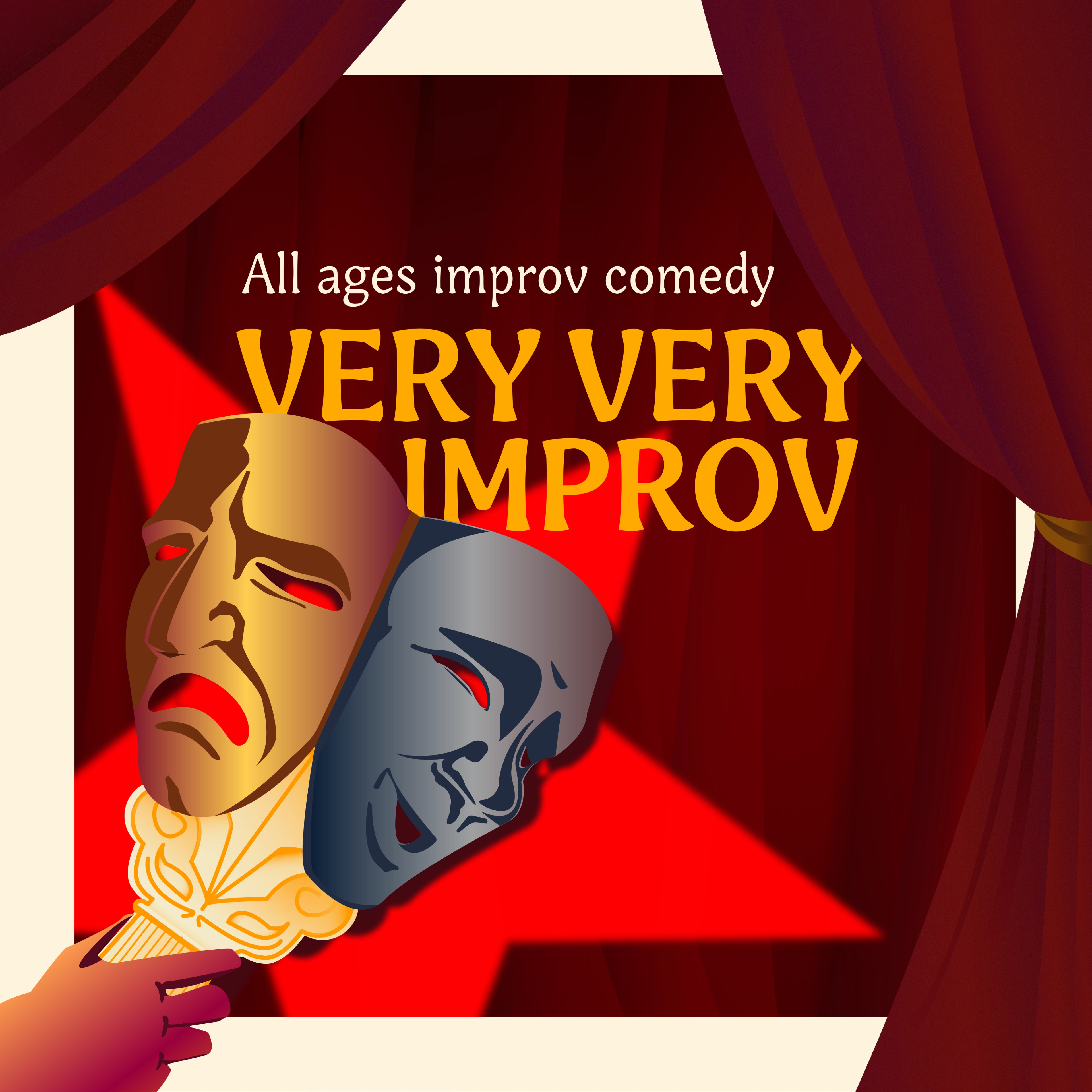 Promotional artwork for Very Very Improv, billed as all-ages improv comedy. A hand holds up two theatrical masks — one gold with a sorrowful expression, one silver-grey — in front of deep red stage curtains and a red star spotlight. The title appears in bold yellow lettering above the masks.