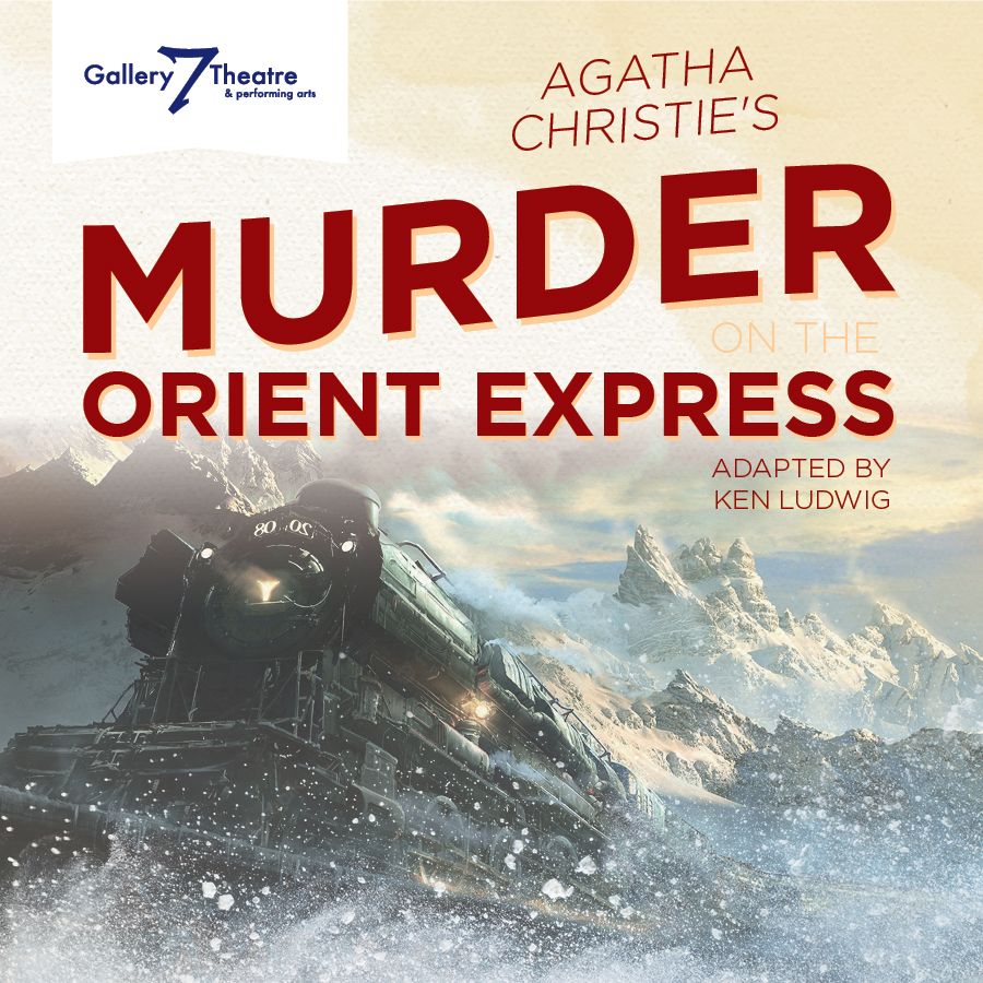 Murder on the Orient Express | Gallery 7 Theatre