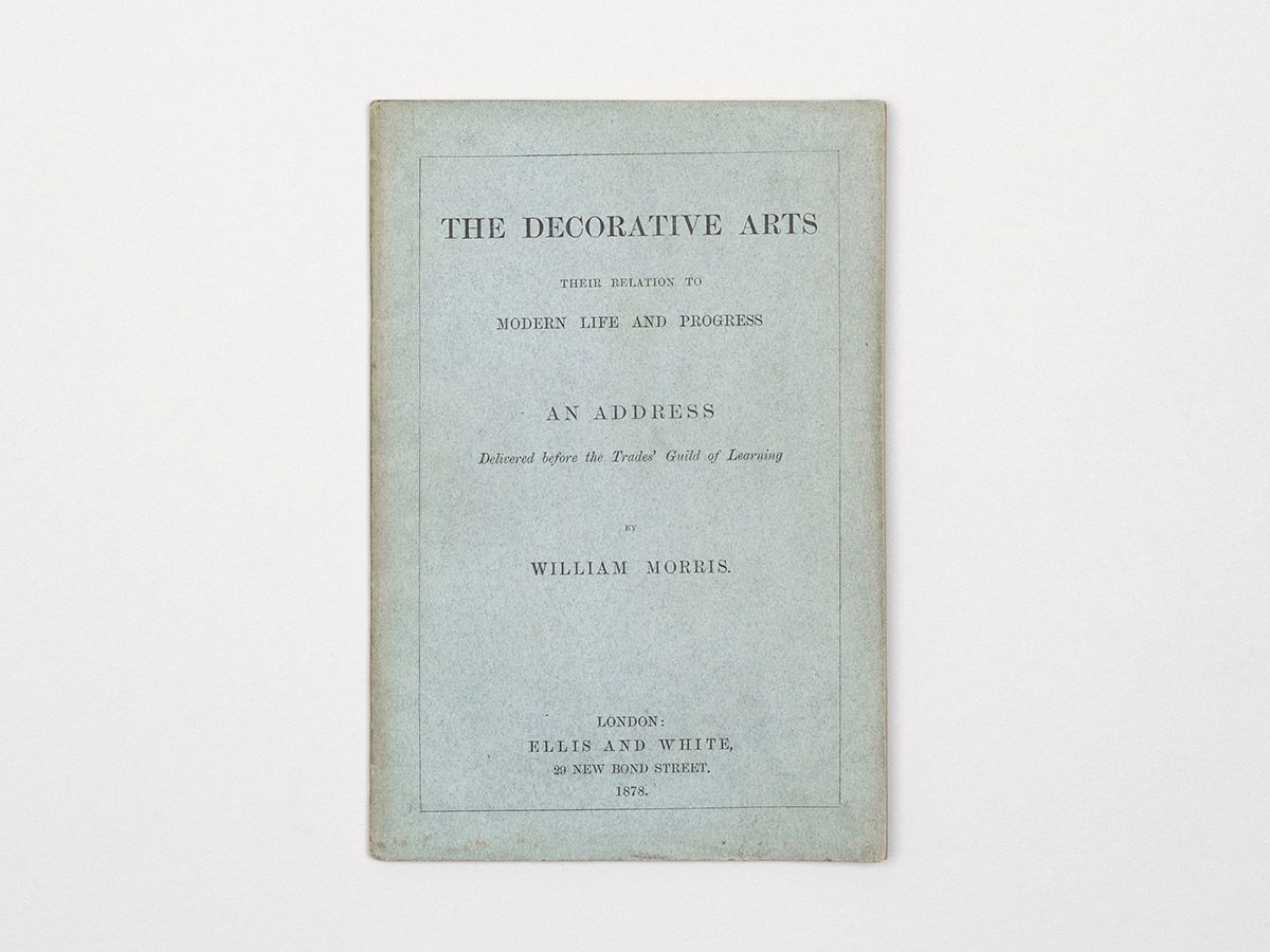 The Decorative Arts. Their Relation to Modern Life and Progress., Morris, William