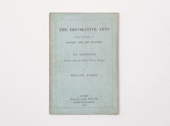 The Decorative Arts. Their Relation to Modern Life and Progress., Morris, William