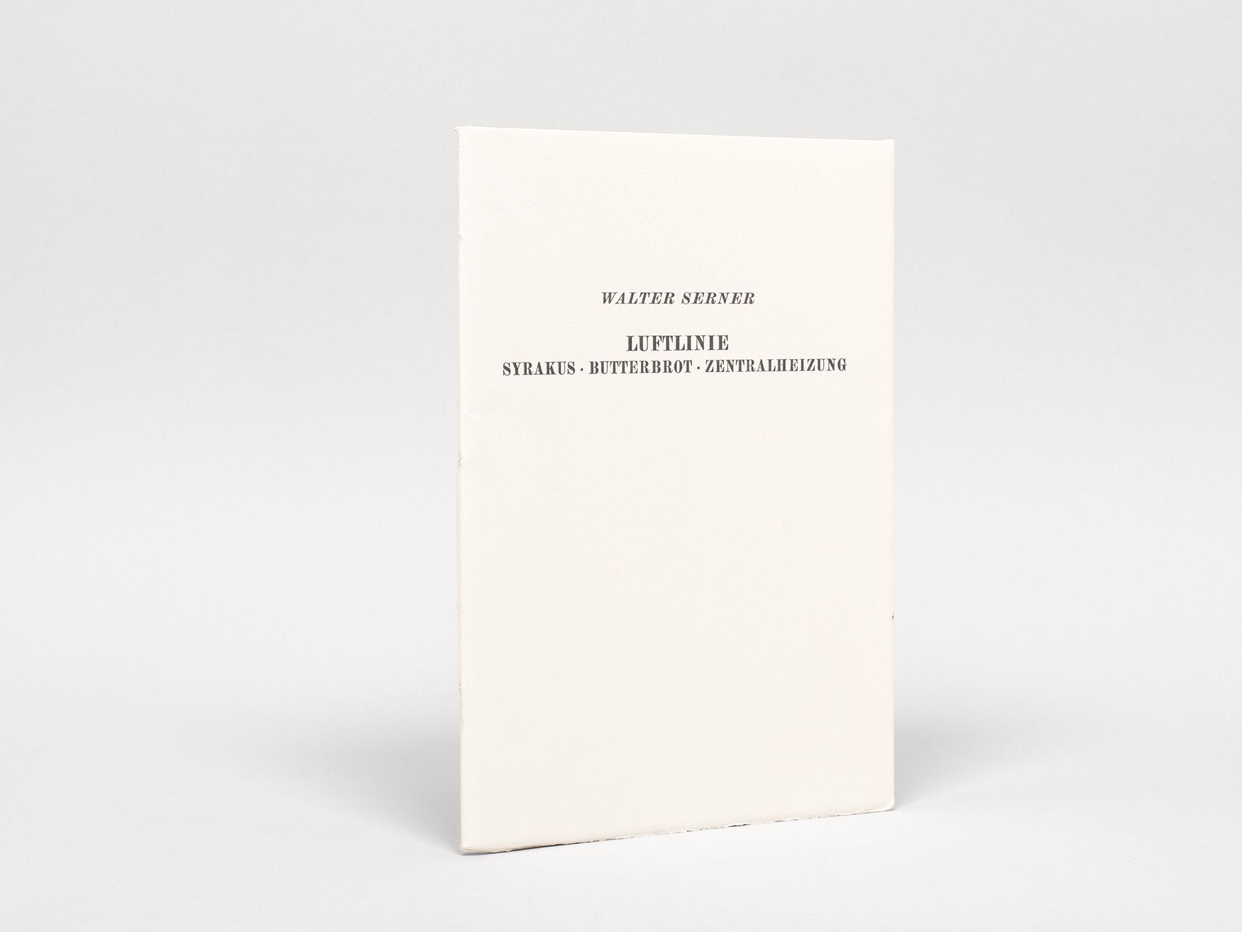 Luftlinie Syrakus – Butterbrot – Zentralheizung, Serner, Walter
