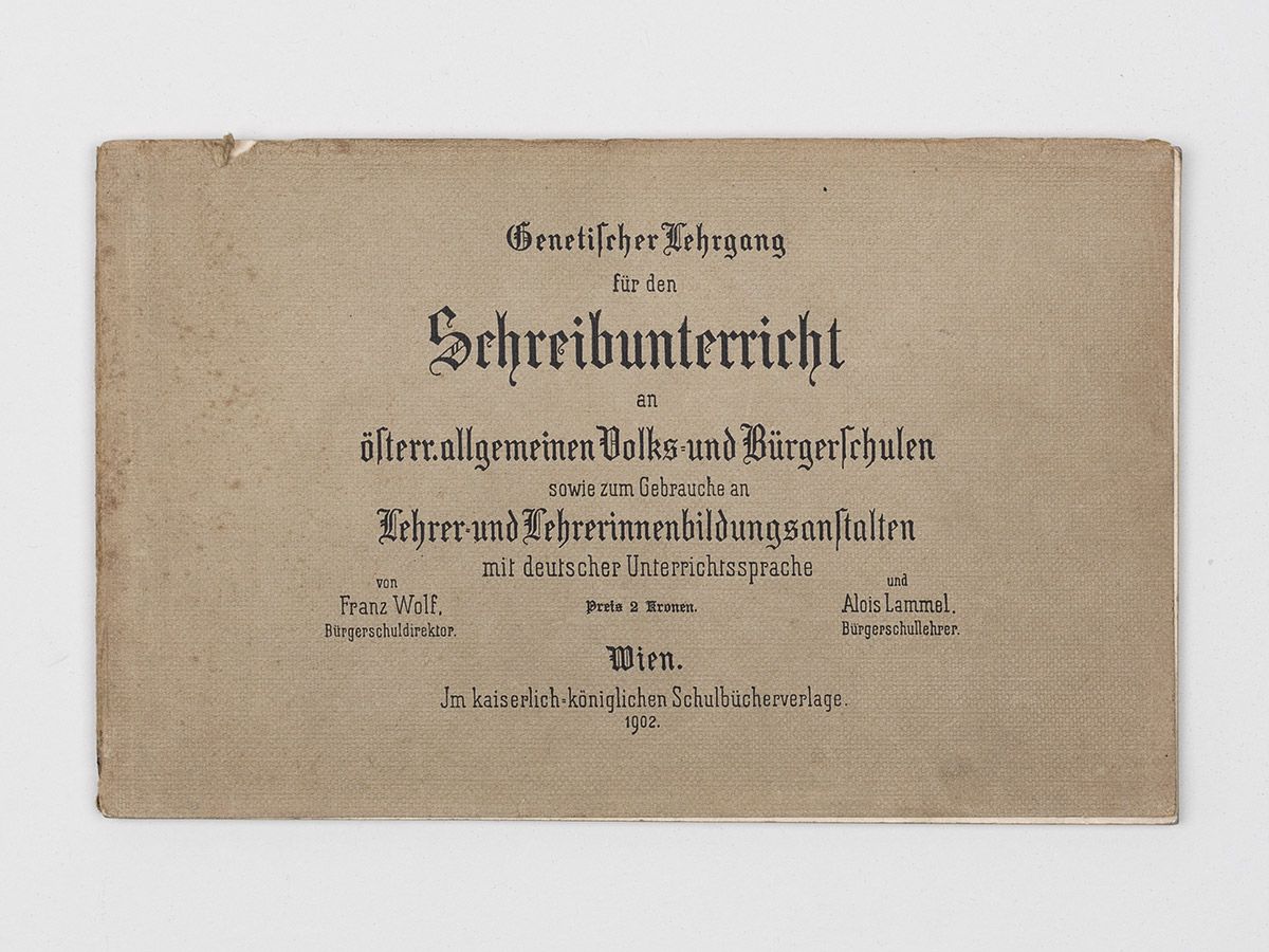 Genetischer Lehrgang für den Schreibunterricht an österr. allgemeinen Volks- und Bürgerschulen sowie zum Gebrauche an Lehrer- und Lehrerinnenbildungsanstalten mit deutscher Unterrichtssprache., Wolf, Franz; Lammel, Alois