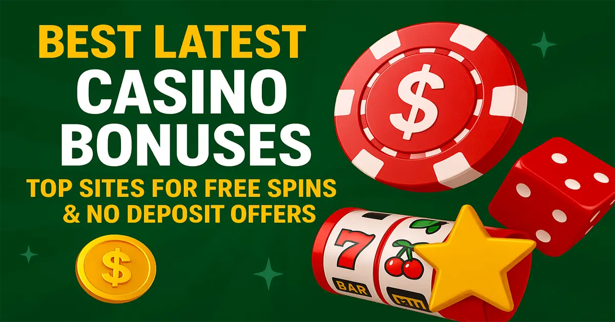 Latest Casino Bonuses