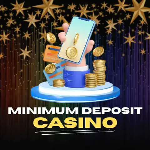 Minimum Deposit Casino