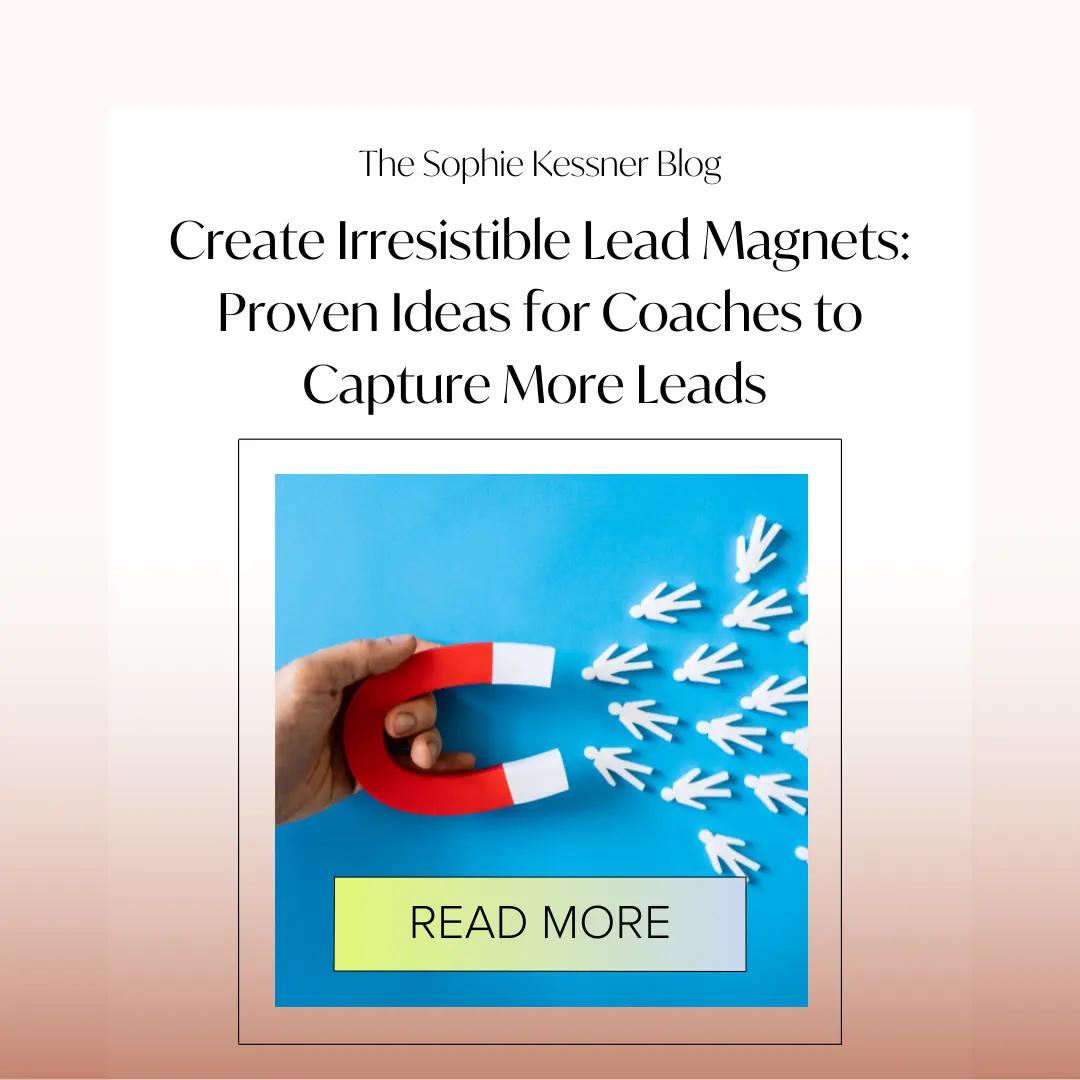 Create Irresistible Lead Magnets Proven Ideas for Coaches to Capture More Leads