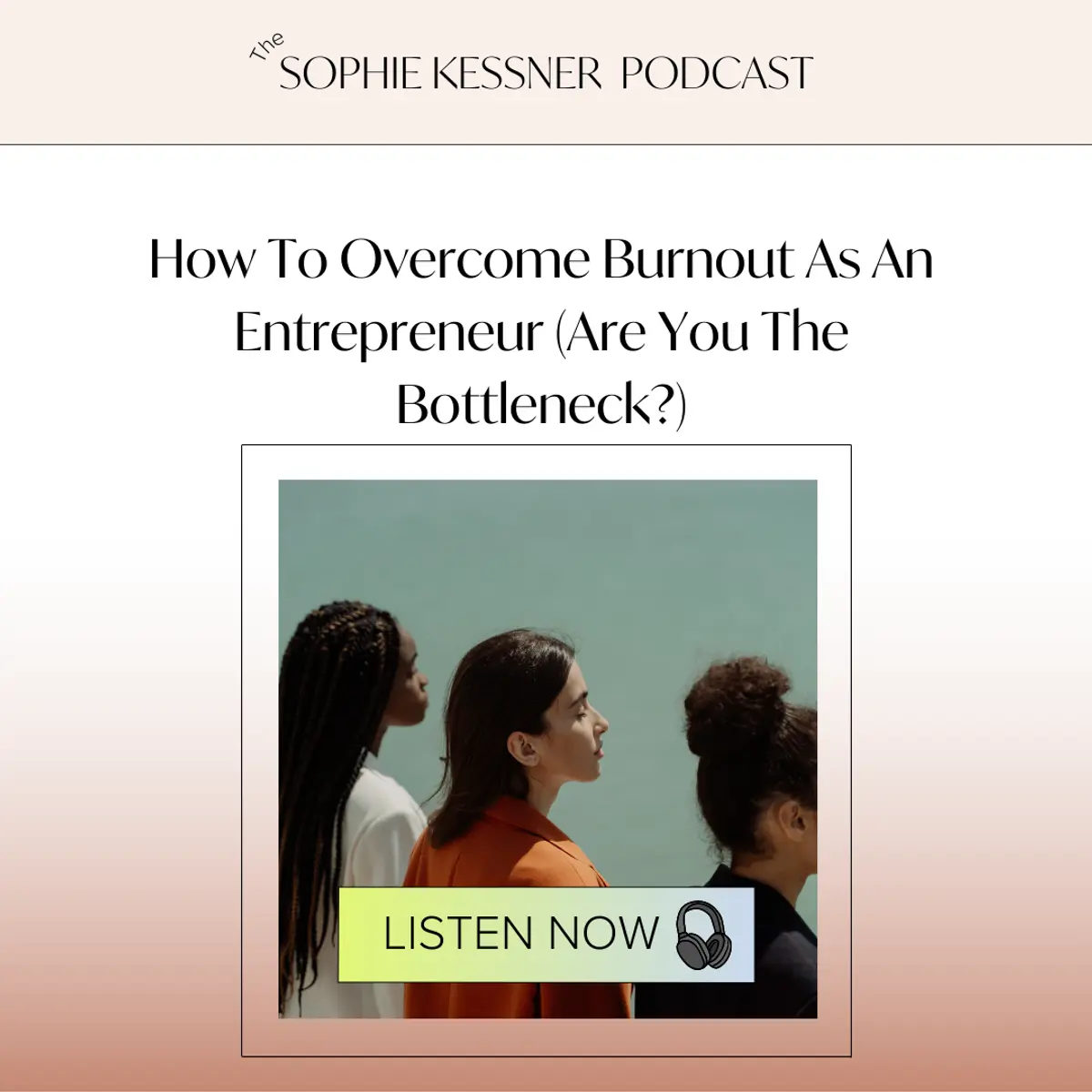How To Overcome Burnout As An Entrepreneur (Are You The Bottleneck_)