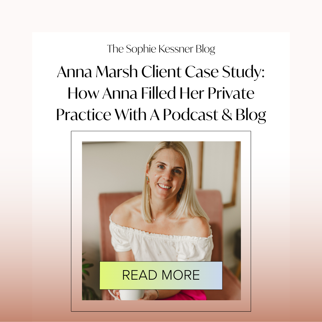 Anna Marsh Client Case Study_ How Anna Filled Her Private Practice With A Podcast & Blog