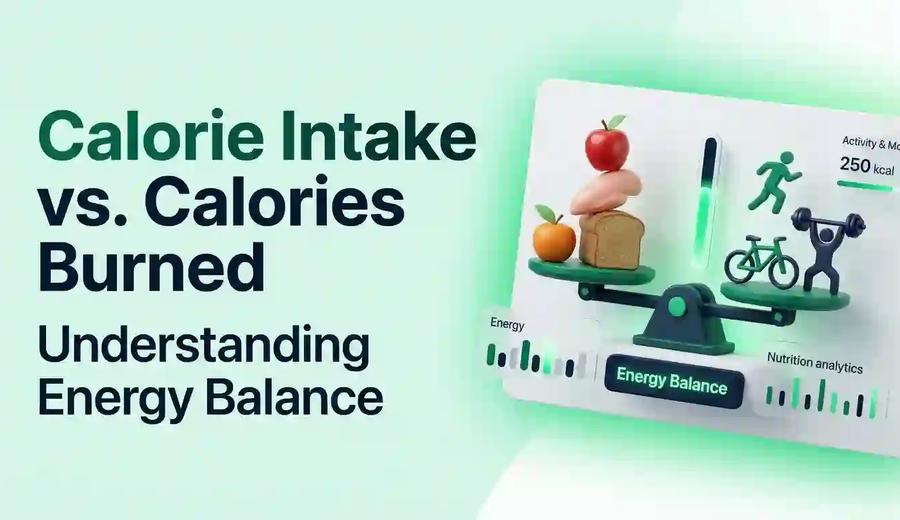 Calorie Intake vs. Calories Burned Understanding Energy Balance