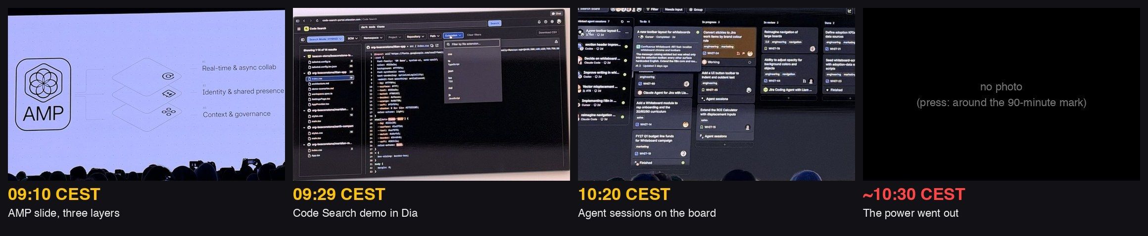 Three stage photos and a black panel in a row, with their times: the AMP slide at 09:10, the Code Search demo at 09:29, the Jira board with agent sessions at 10:20, and a black panel for the power cut around 10:30