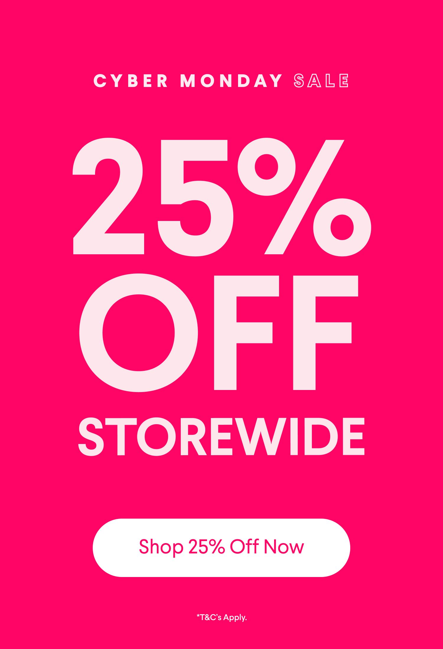 Cyber Monday sale graphic advertising "25% OFF STOREWIDE" with a "Shop 25% Off Now" button.