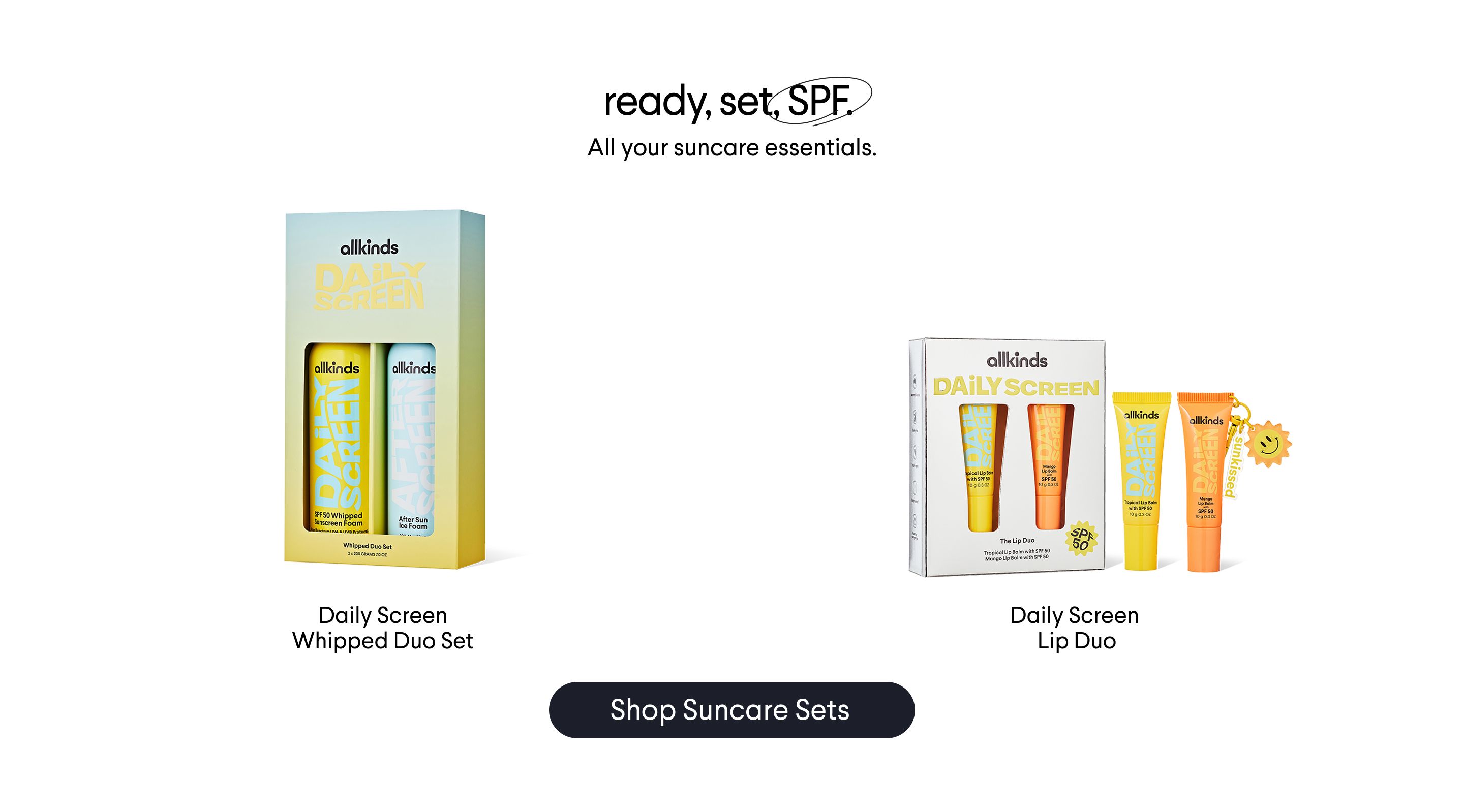 a ready set spf all your suncare essentials daily screen whipped duo set and daily screen lip duo set .