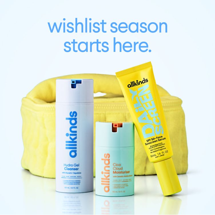 Three allkinds skincare products – Hydro Gel Cleanser, Cica Cloud Moisturiser, and DAILY SCREEN SPF 50+ Face Sunscreen Serum – stand in front of a yellow bag. Text: "wishlist season starts here."