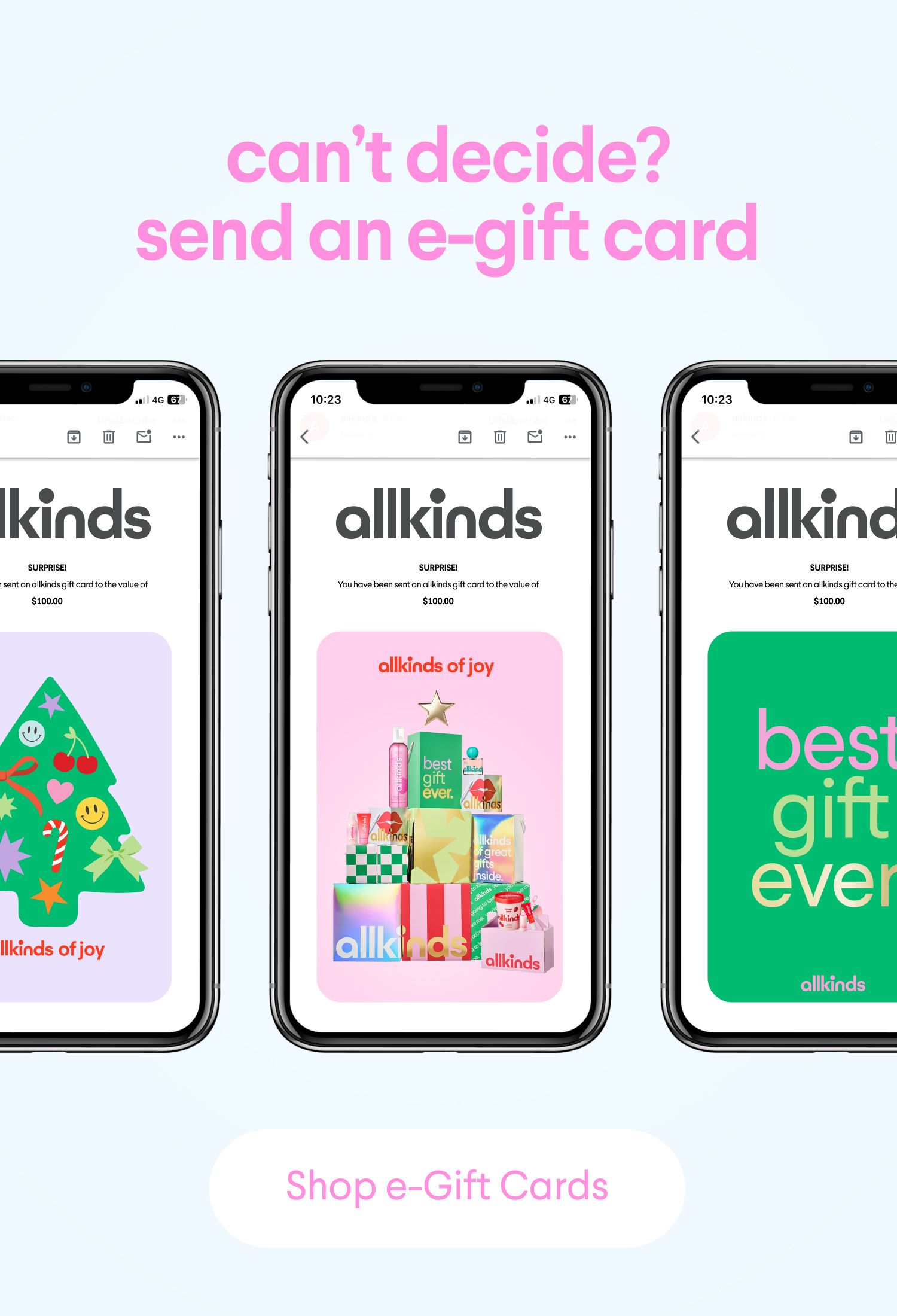 Text "can't decide? send an e-gift card" above three smartphones displaying 'alllkinds' e-gift card designs, including a Christmas tree, stacked gifts, and "best gift ever." A button reads "Shop e-Gift Cards."