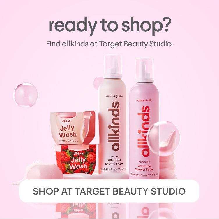 Pink allkinds beauty products, including Jelly Wash and Whipped Shower Foam, with text "Find allkinds at Target Beauty Studio. Shop at Target Beauty Studio."