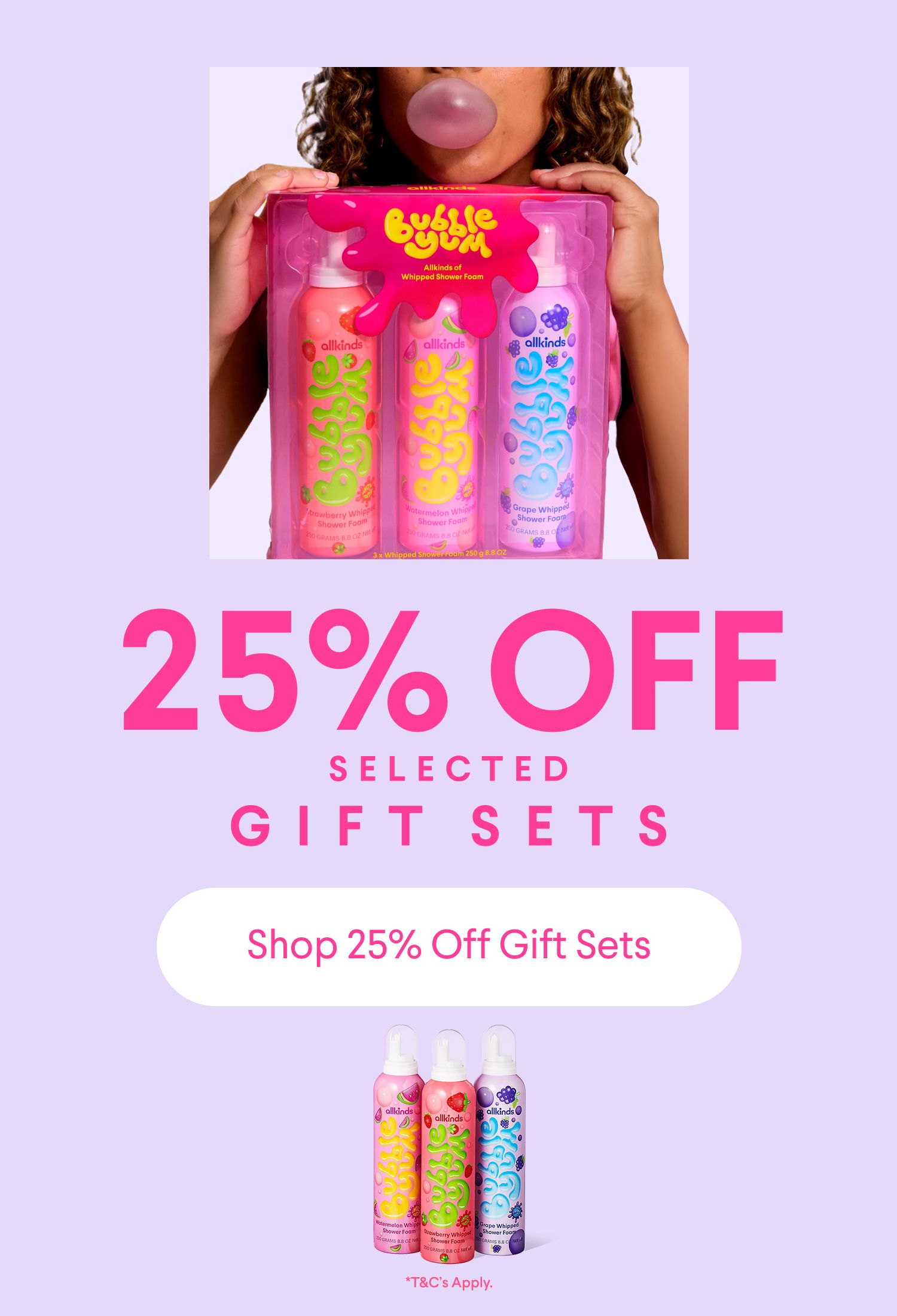 A person with a bubblegum bubble holds a colorful "Bubble Yum" shower foam gift set, next to text reading "25% OFF SELECTED GIFT SETS" with a shopping button.