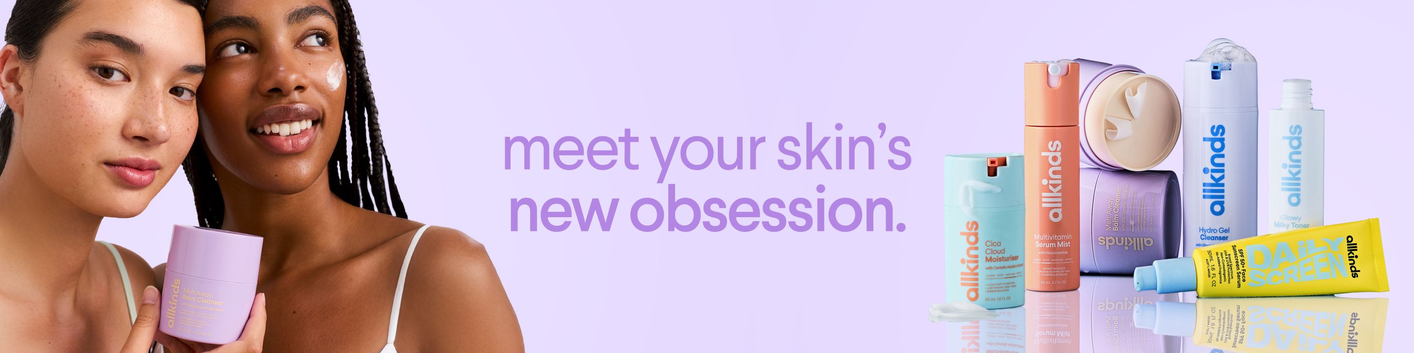 Two smiling women with radiant skin, one holding a purple jar, next to text "meet your skin's new obsession" and colorful allkinds skincare products.