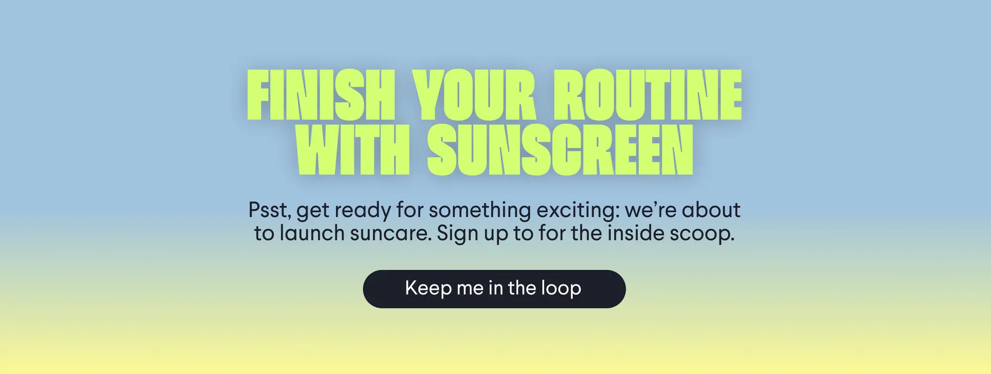 Suncare is coming soon, sign up to be notified first