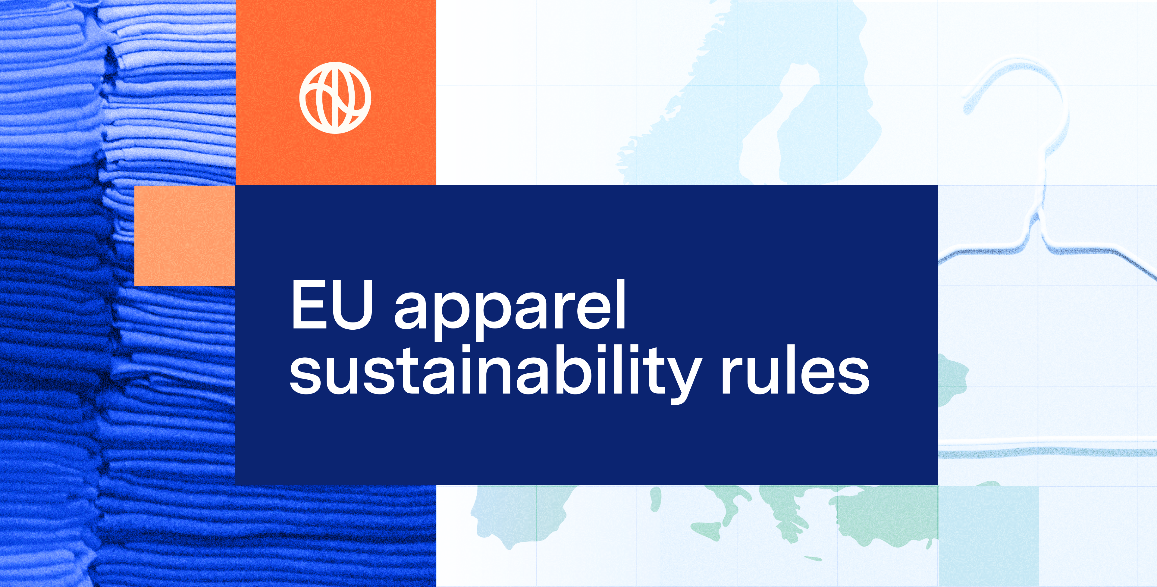 Upcoming EU Sustainability Rules For Apparel Companies – Watershed