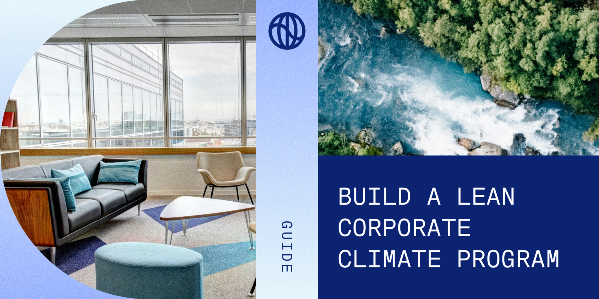 How to build a lean corporate climate program, fast – Watershed